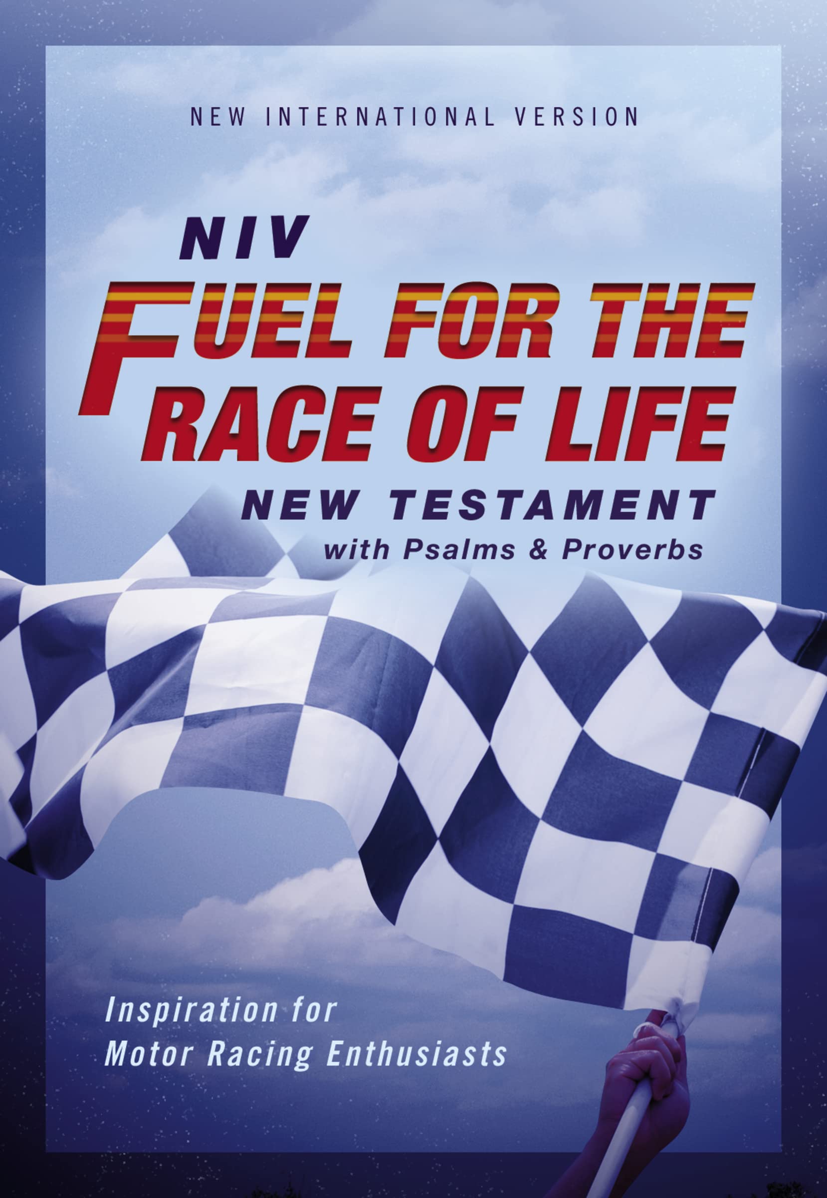 NIV Fuel for the Race of Life New Testament with Psalms and Proverbs, Pocket-Sized, Paperback, Comfort Print 9780310457534