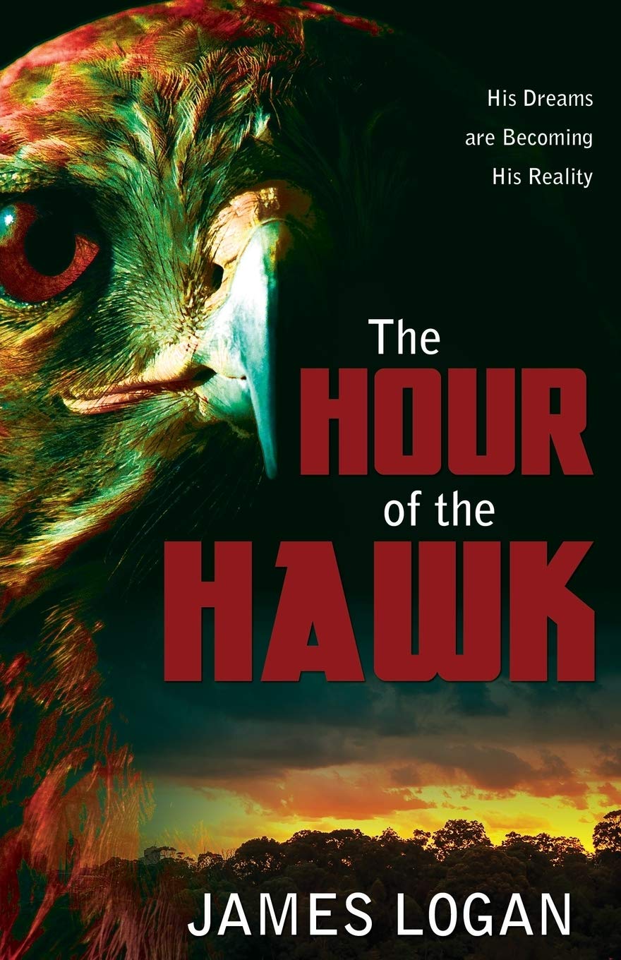 The Hour of the Hawk: His Dreams are Becoming His Reality 9781486614929