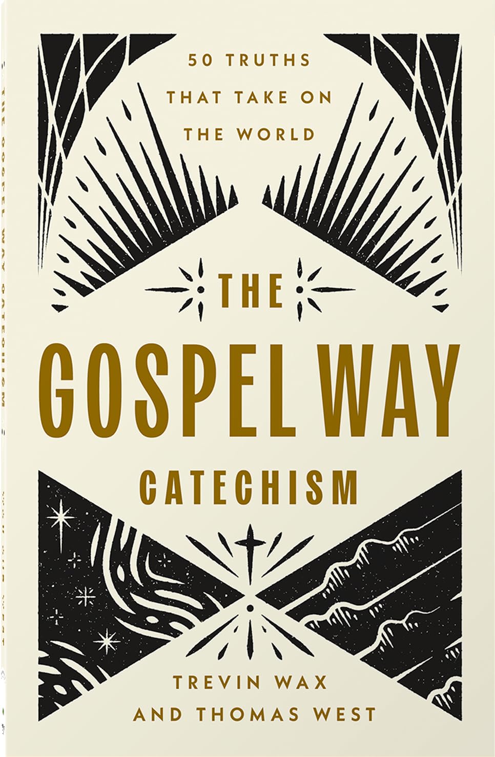 The Gospel Way Catechism: 50 Truths That Take On the World 9780736991414