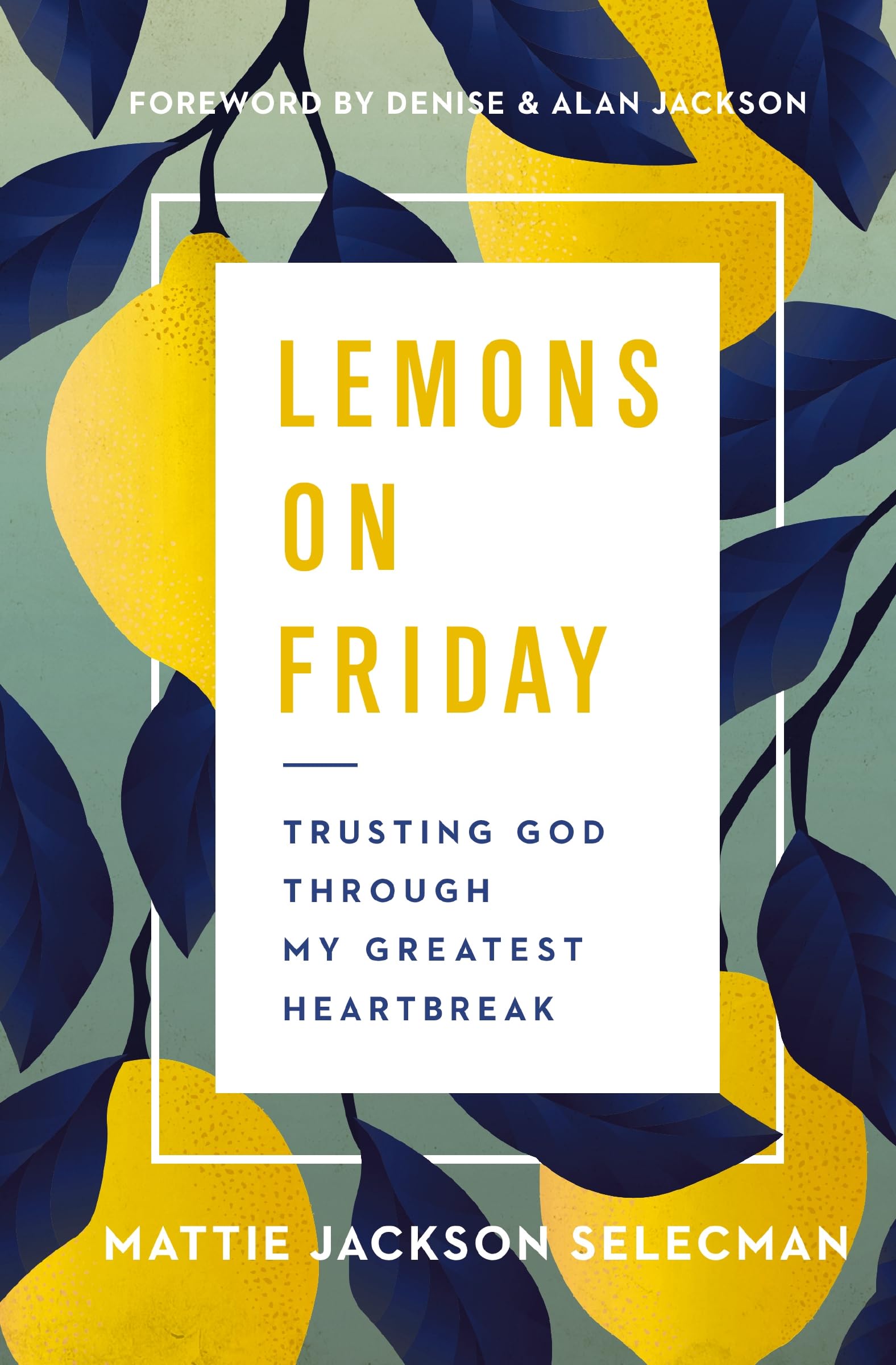 Lemons on Friday: Trusting God Through My Greatest Heartbreak 9780785241270