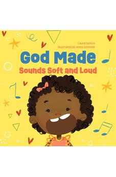 God Made Sounds Soft and Loud (Volume 3) (God Made All of Me Series) 9780830784332