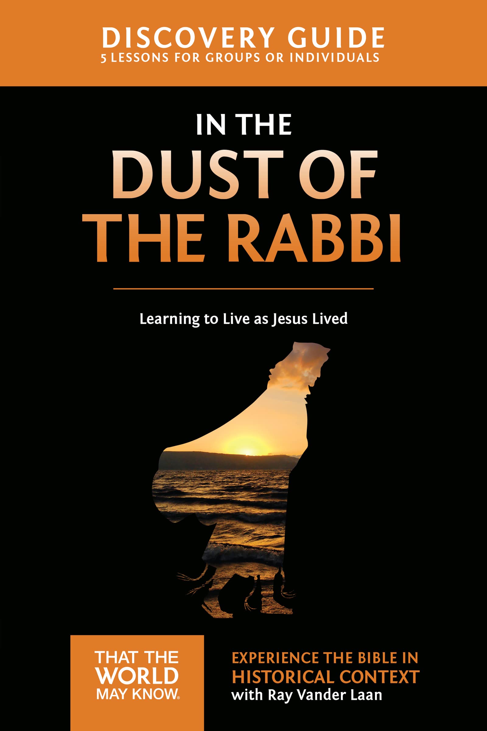 In the Dust of the Rabbi Discovery Guide: Learning to Live as Jesus Lived (That the World May Know) 9780310879664
