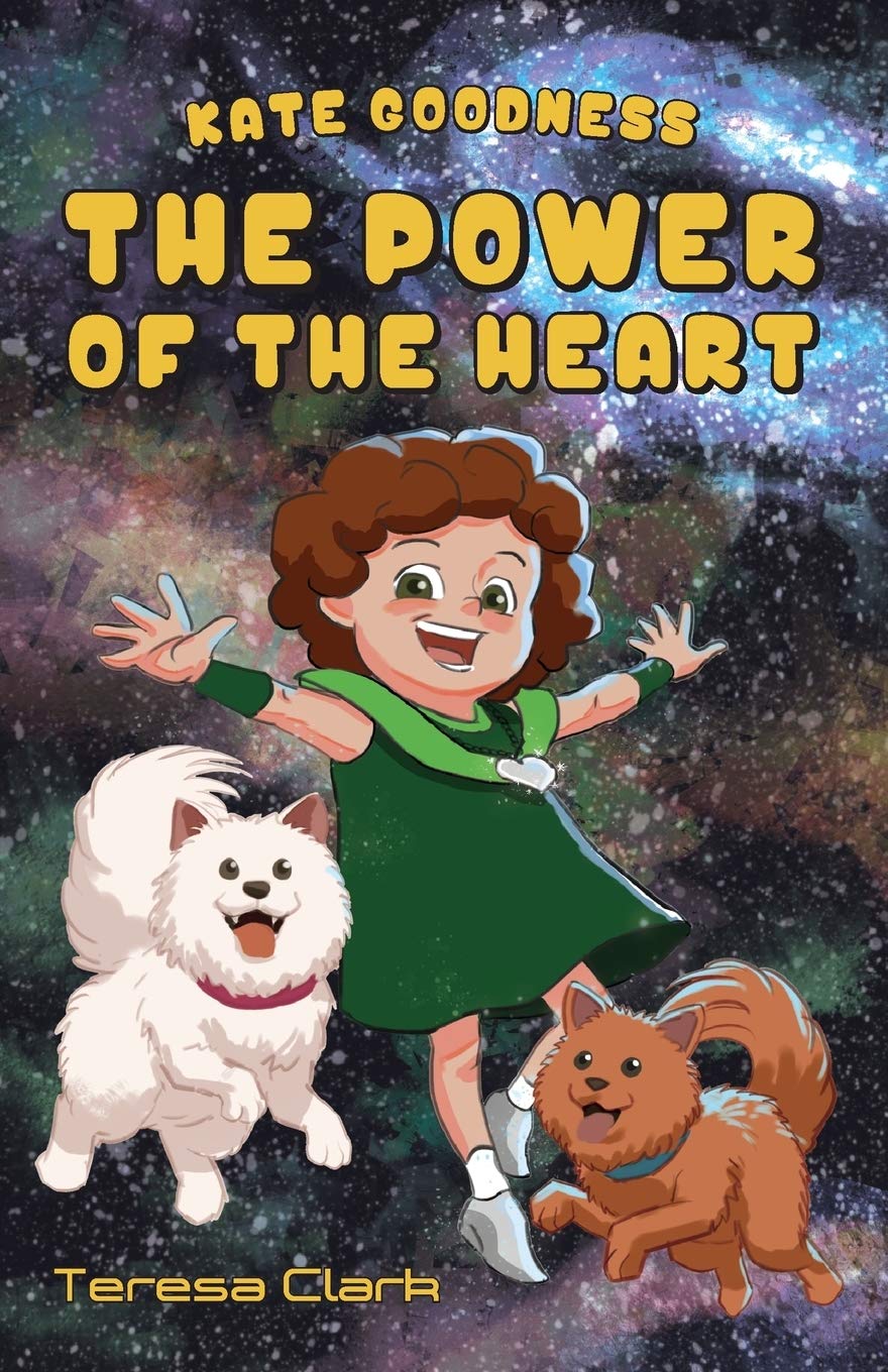 The Power of the Heart: Kate Goodness Book 1 9781486610709