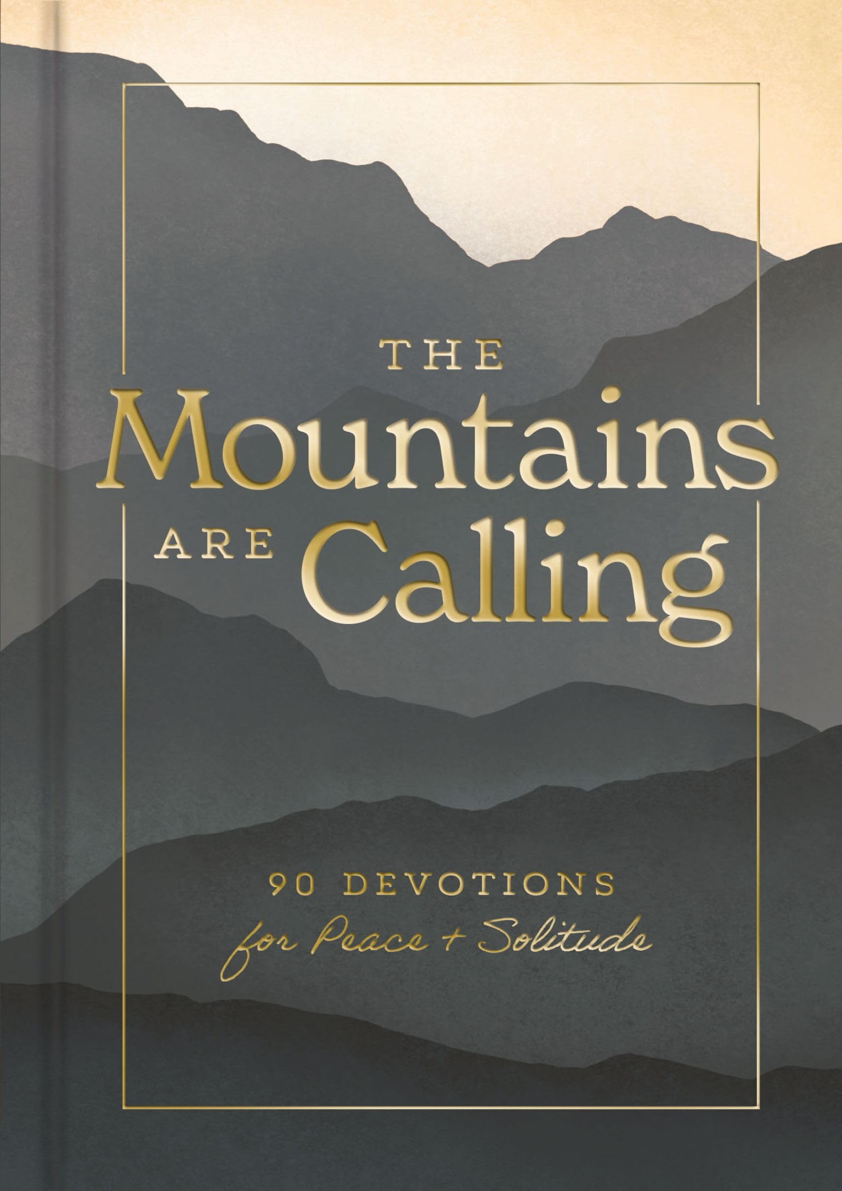 The Mountains are Calling: 90 Devotions for Peace and Solitude 9781648703300