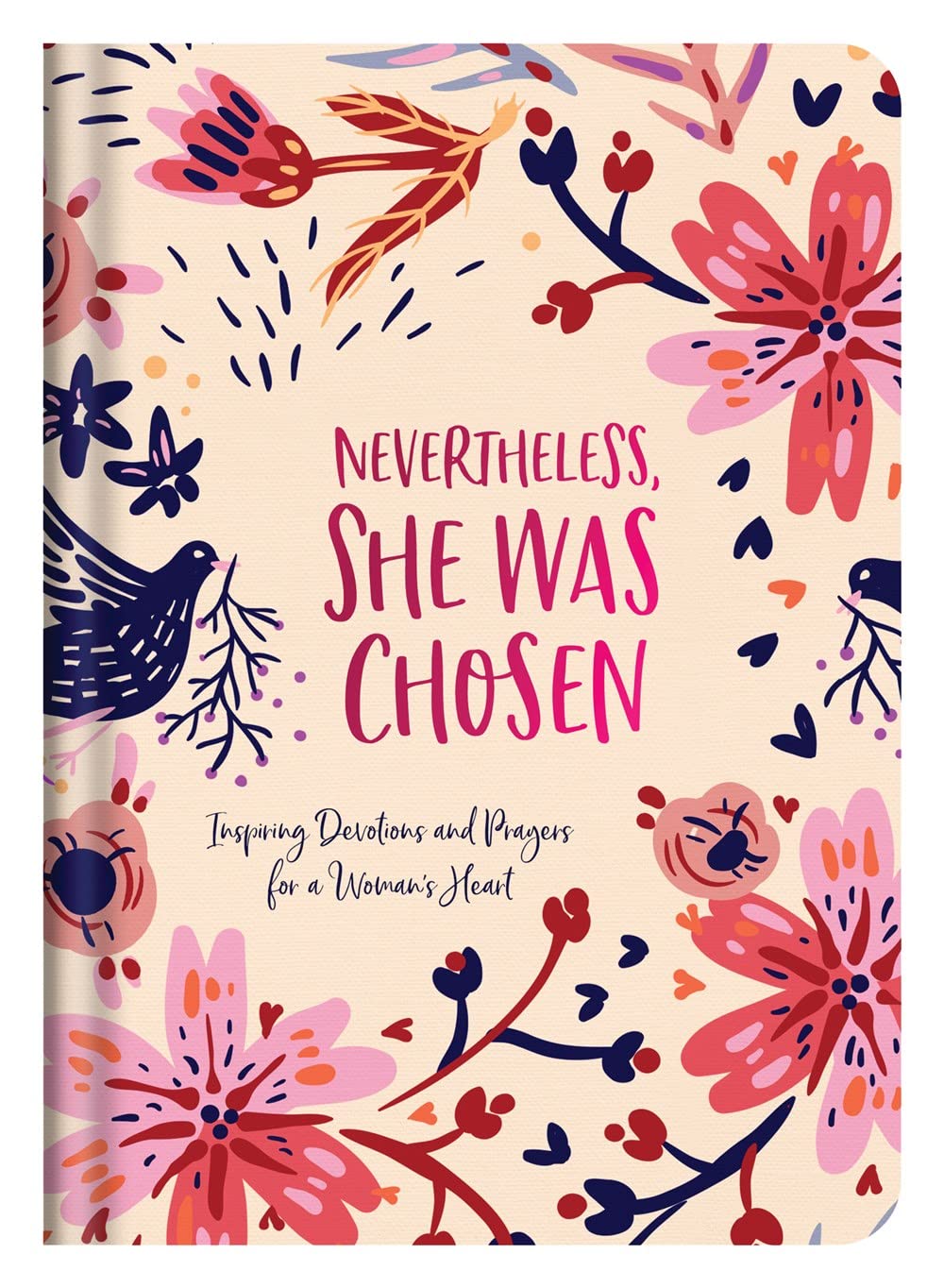 Nevertheless, She Was Chosen: Inspiring Devotions & Prayers for a Woman's Heart 9781636090924