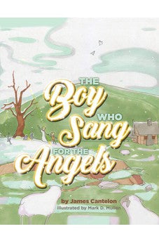 The Boy who Sang for the Angels 9781927355237