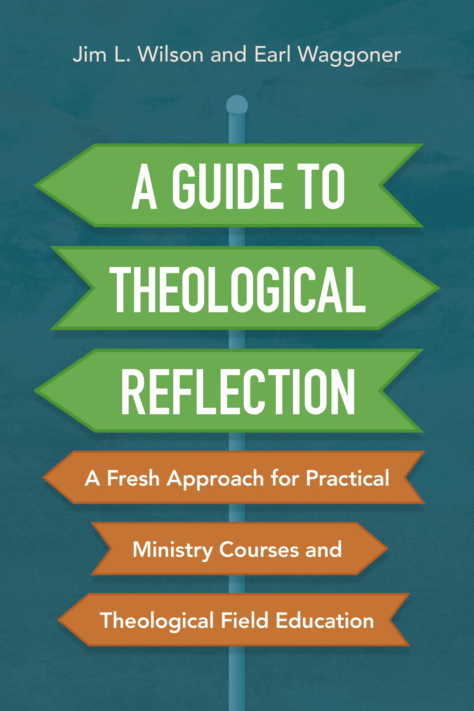 A Guide to Theological Reflection: A Fresh Approach for Practical Ministry Courses and Theological Field Education 9780310093930