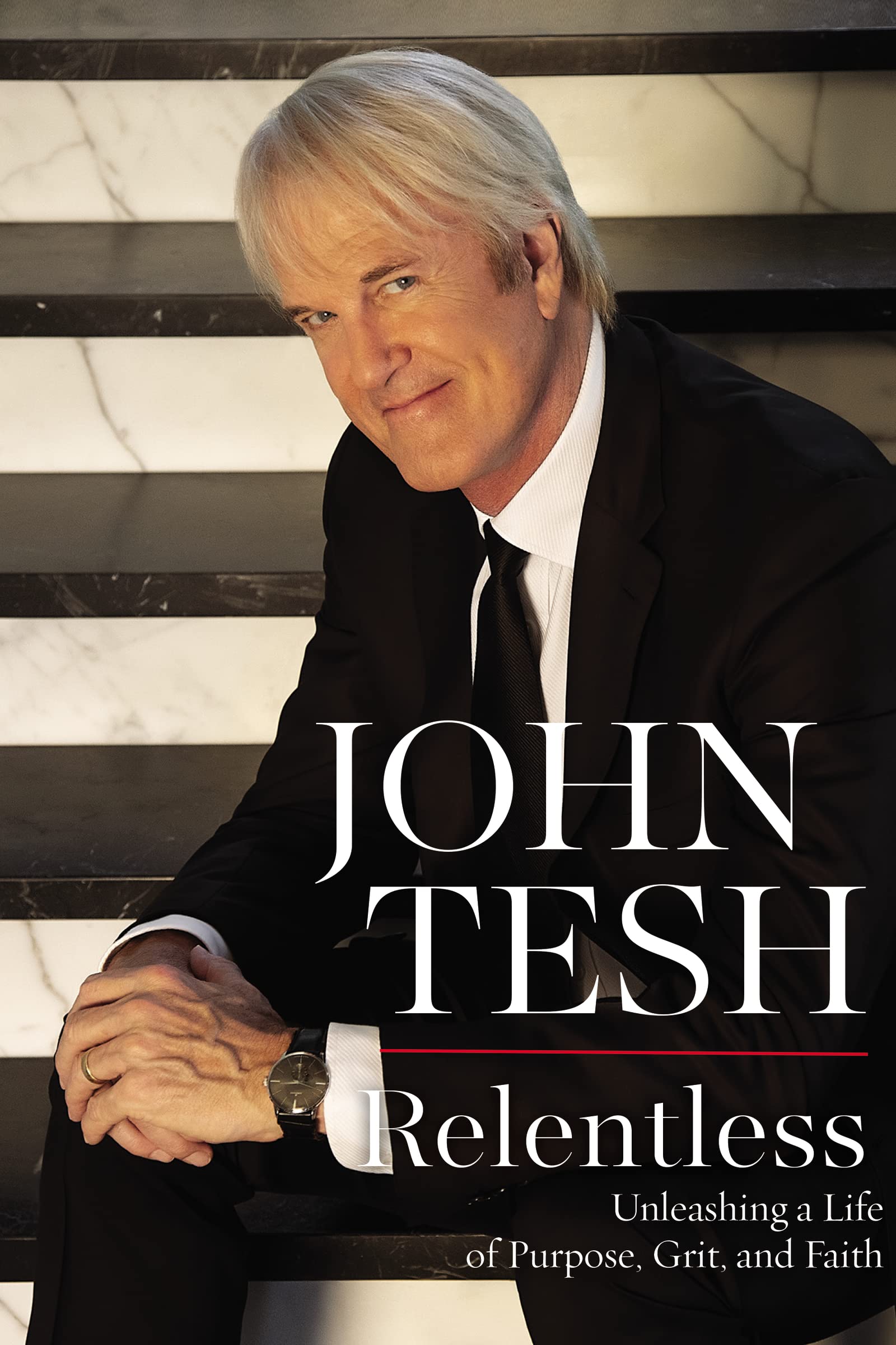 Relentless: Unleashing a Life of Purpose, Grit, and Faith 9781400208784