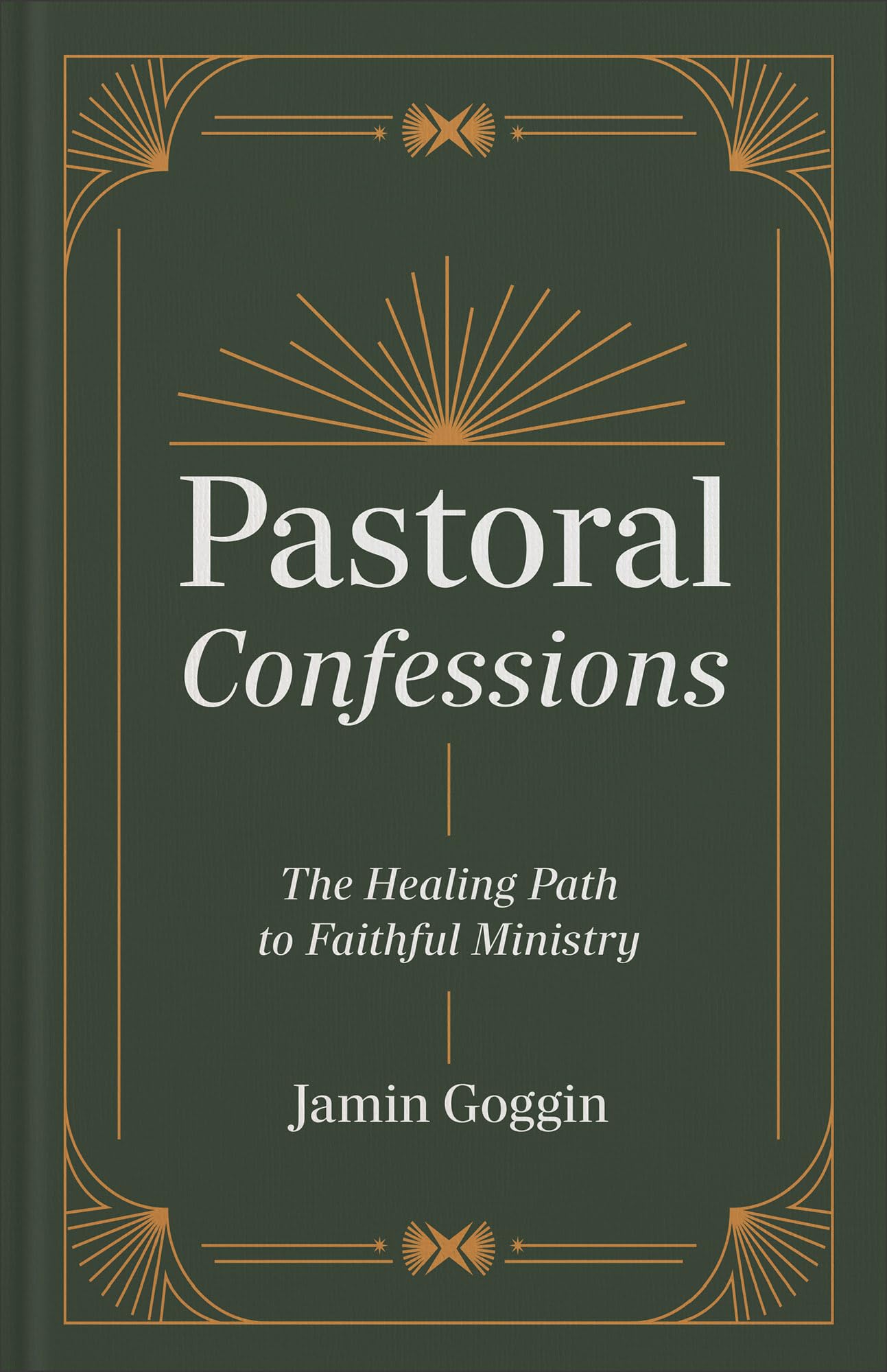 Pastoral Confessions: The Healing Path to Faithful Ministry 9781540905062