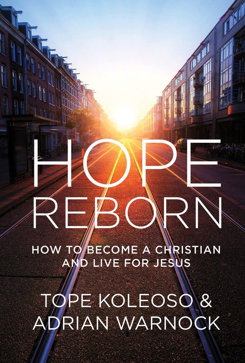 Hope Reborn: How to Become a Christian and Live for Jesus 9781781914304