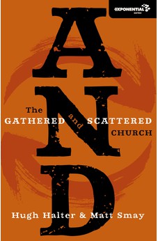 AND: The Gathered and Scattered Church (Exponential Series) 9780310325857