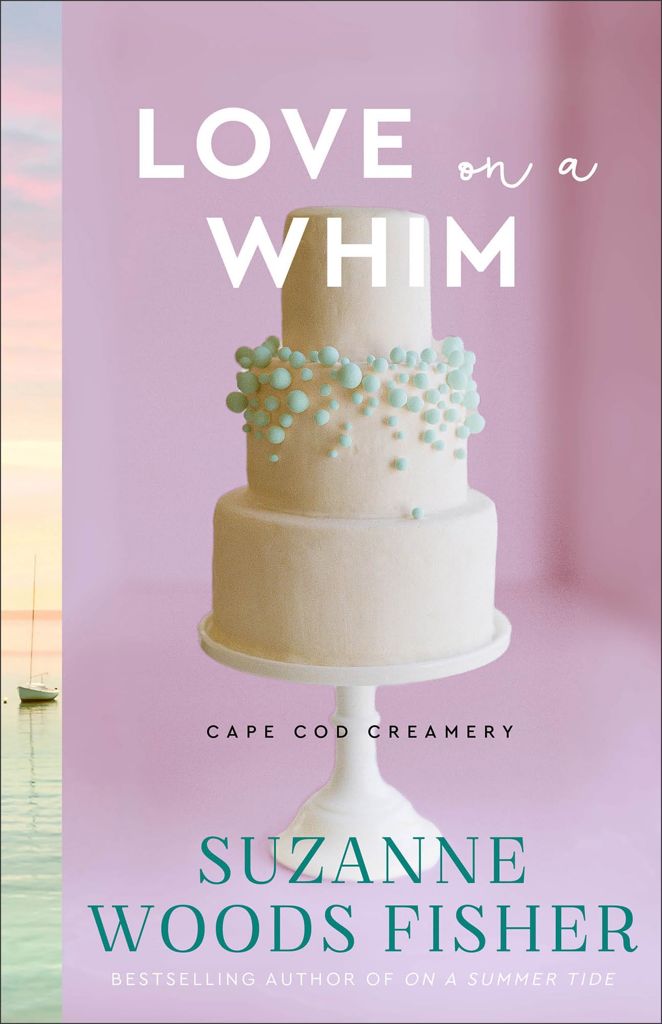 Love on a Whim: Cape Cod Creamery Book 3 of 3 9780800739492