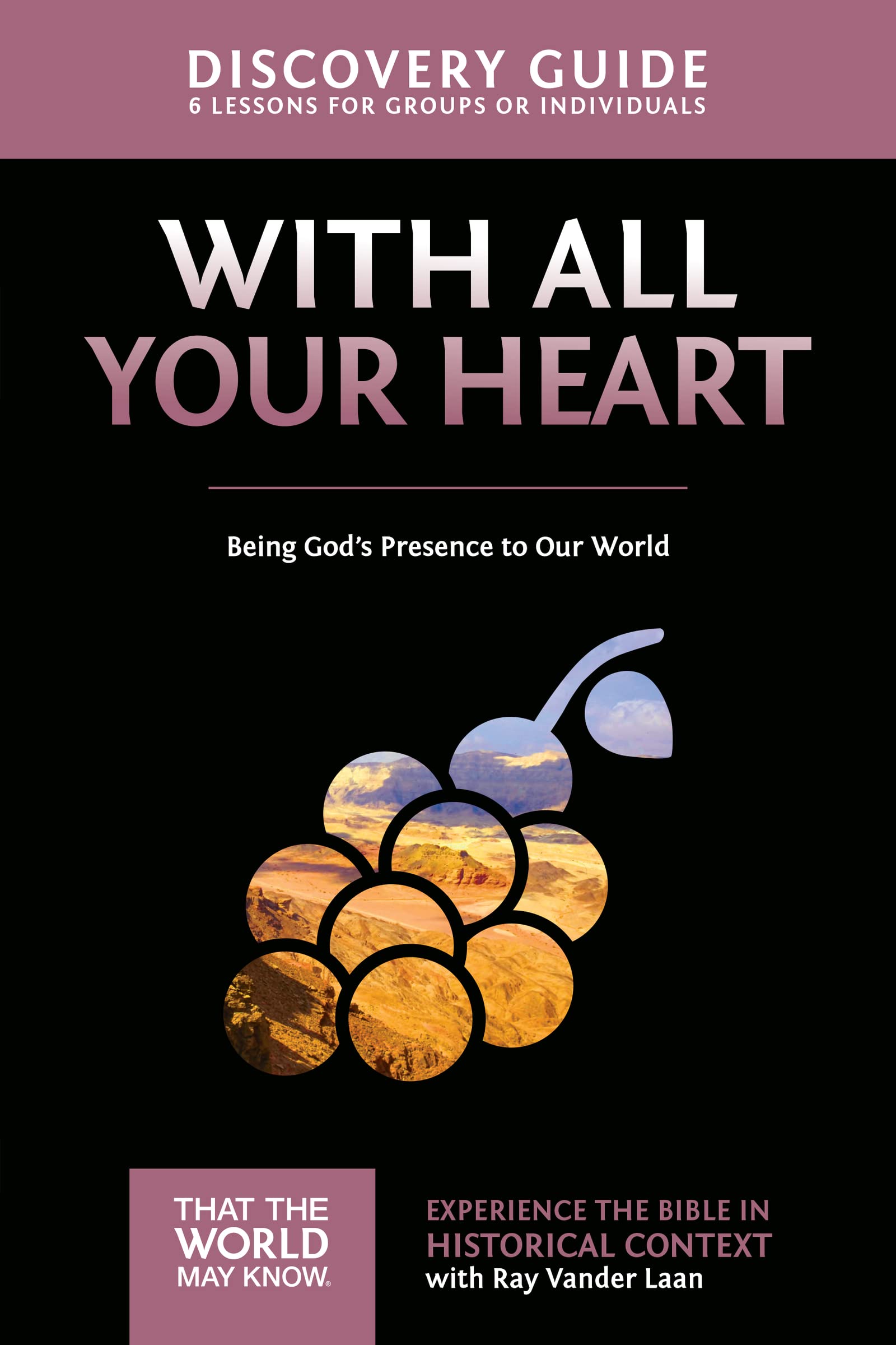 With All Your Heart Discovery Guide: Being God's Presence to Our World (That the World May Know) 9780310879824