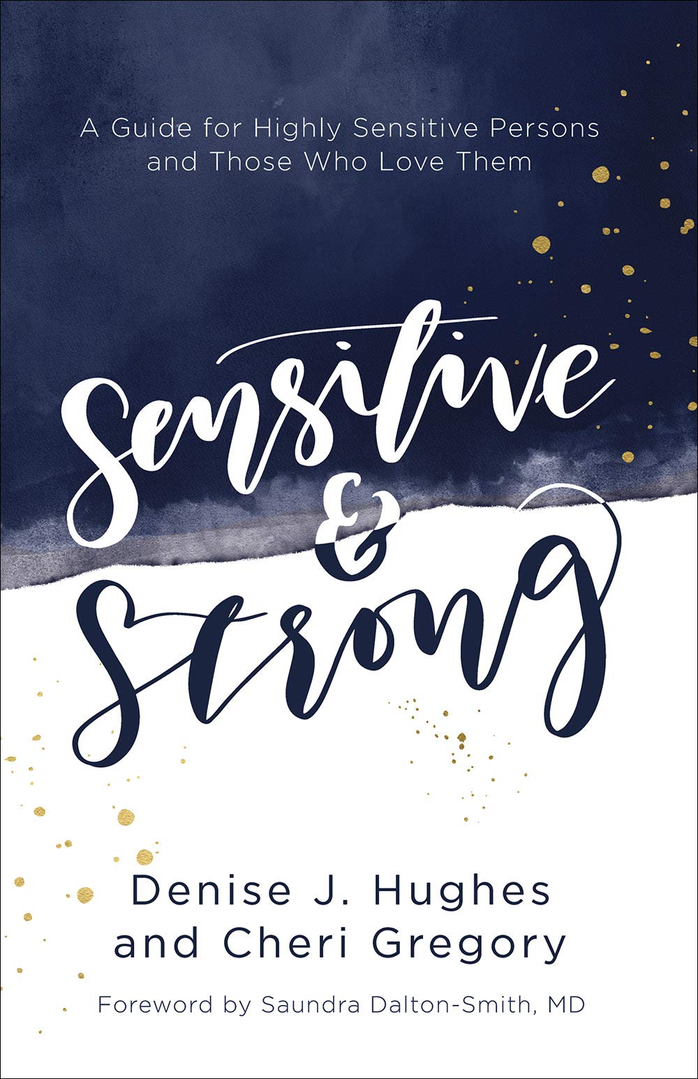 Sensitive and Strong: A Guide for Highly Sensitive Persons and Those Who Love Them 9780736969239