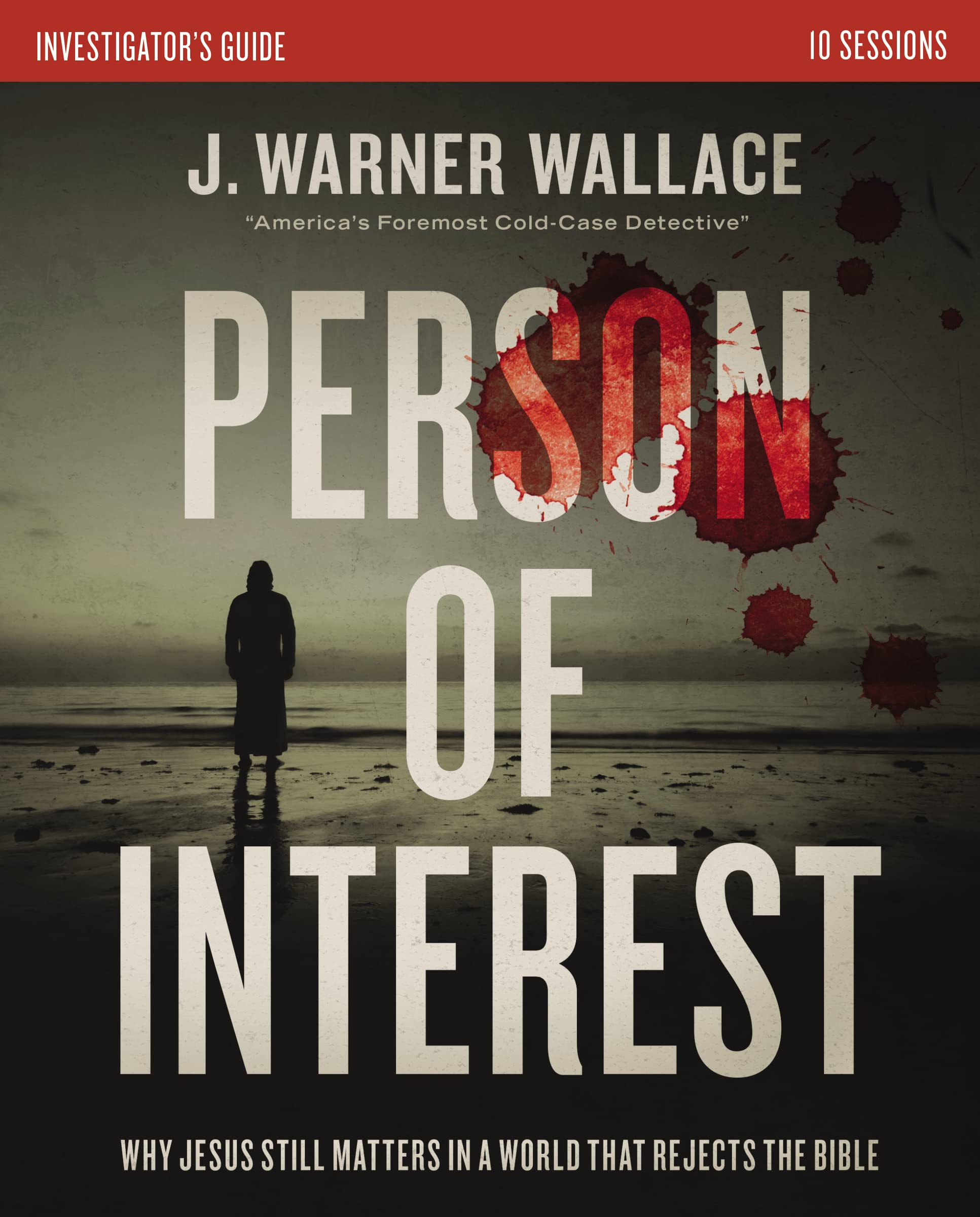 Person of Interest Investigator's Guide: Why Jesus Still Matters in a World that Rejects the Bible 9780310111344
