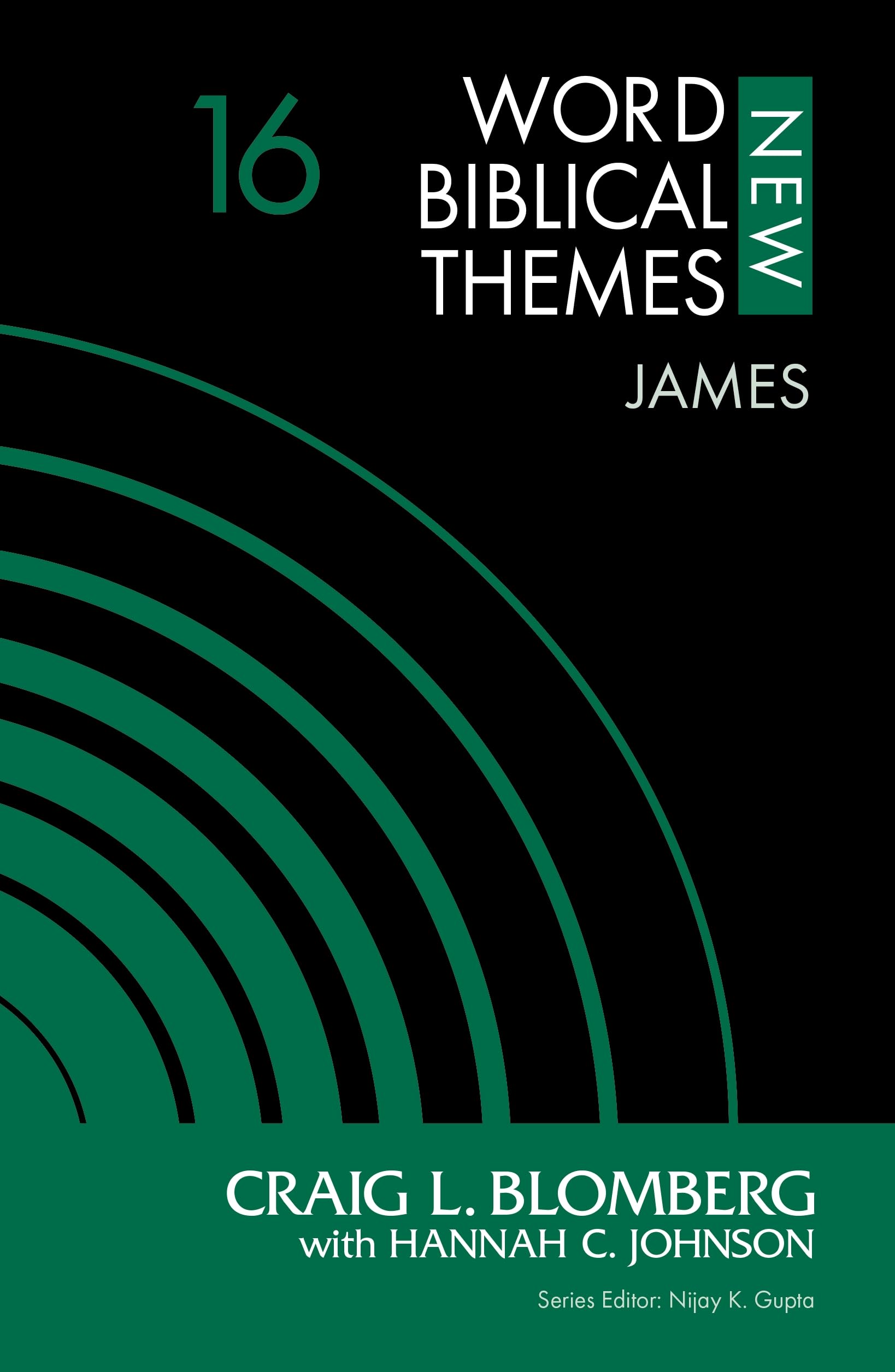 James, Volume 16 (New Word Biblical Themes: New Testament) 9780310127413