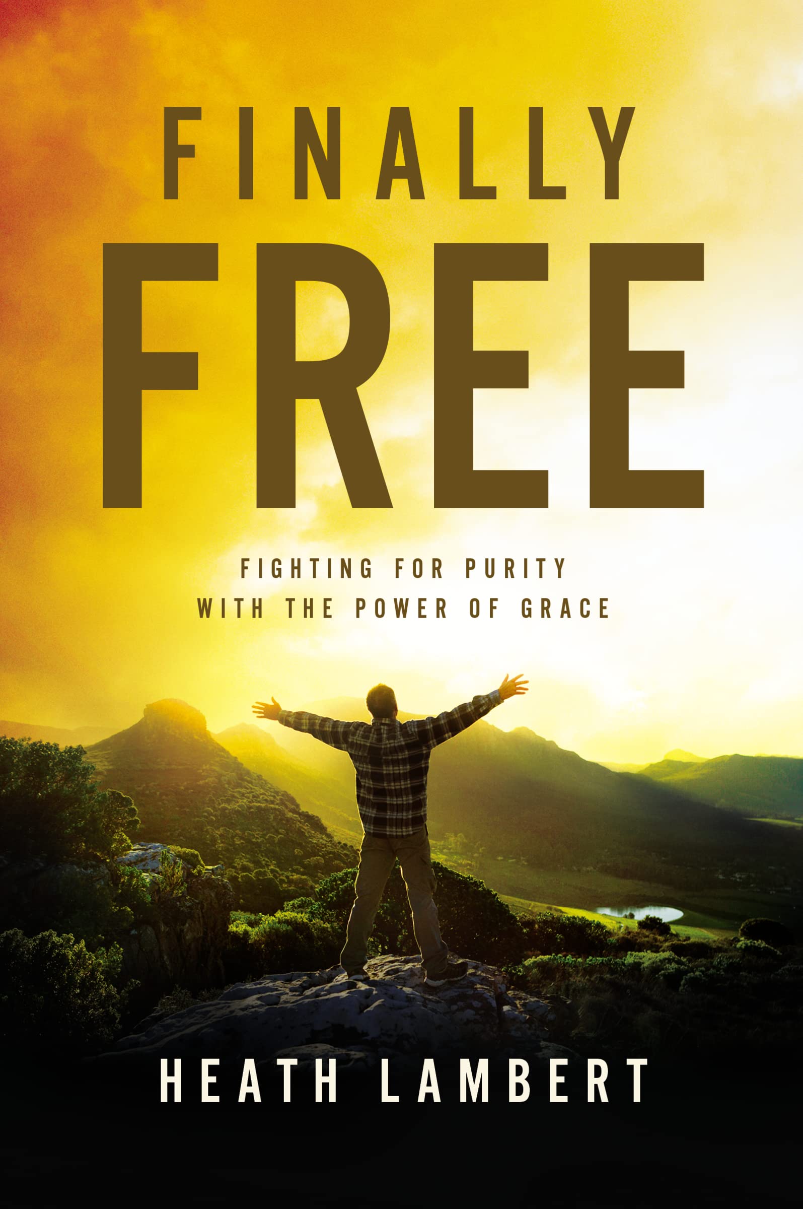 Finally Free: Fighting for Purity with the Power of Grace 9780310499237