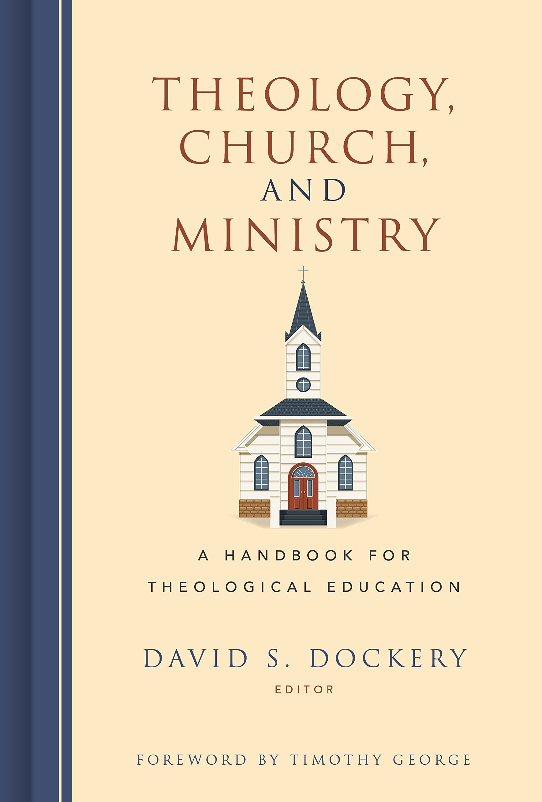 Theology, Church, and Ministry: A Handbook for Theological Education 9781433645839