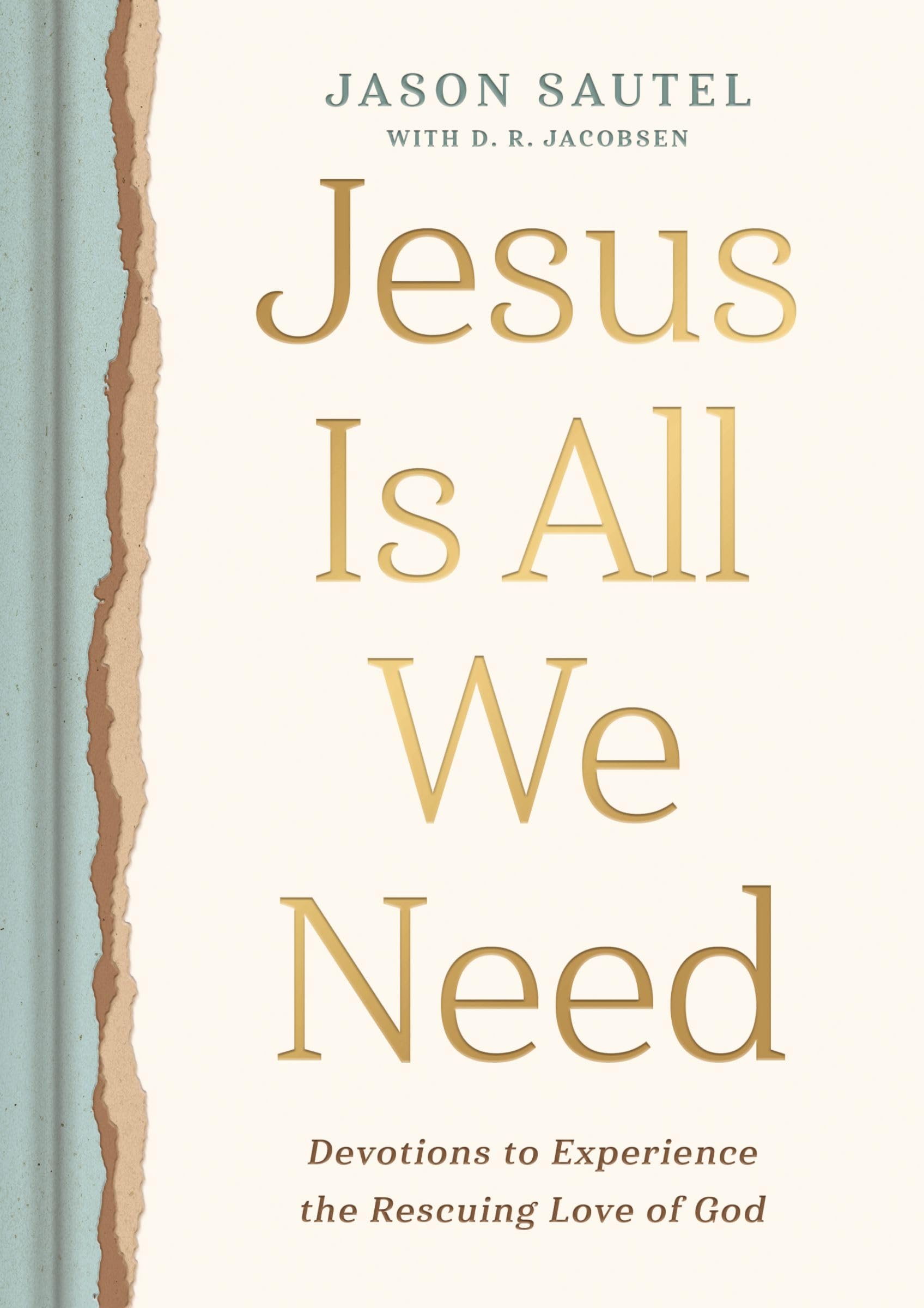 Jesus is All We Need: Devotions to Experience the Rescuing Love of God 9798886023916