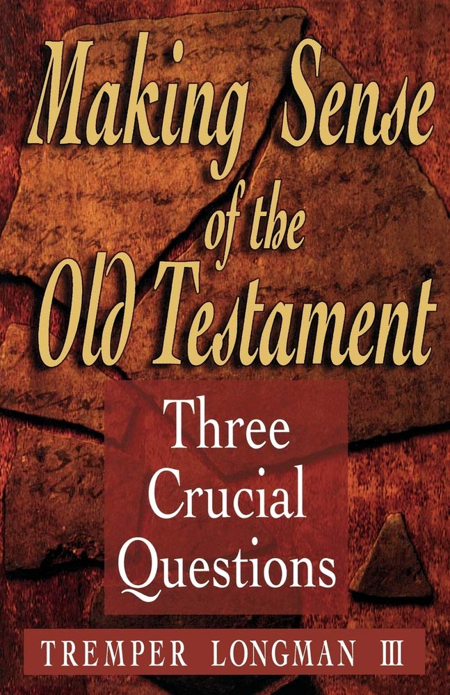 Making Sense of the Old Testament: Three Crucial Questions 9780801058288