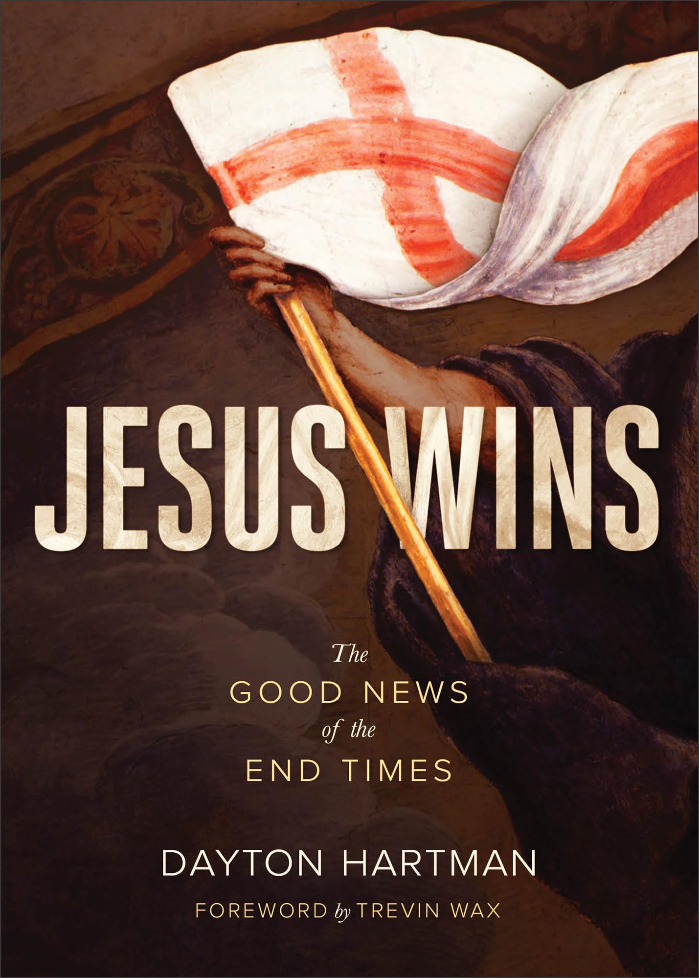 Jesus Wins: The Good News of the End Times 9781683591306
