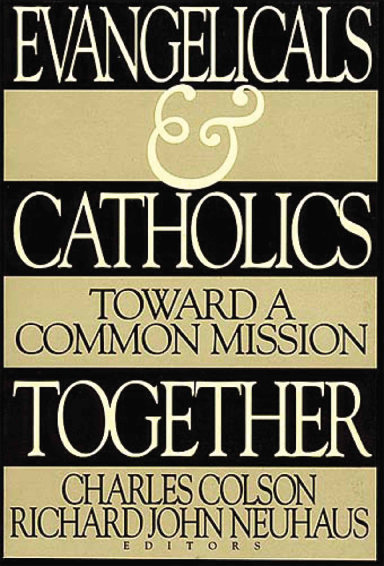 Evangelicals and Catholics Together: Toward a Common Mission 9780849938603