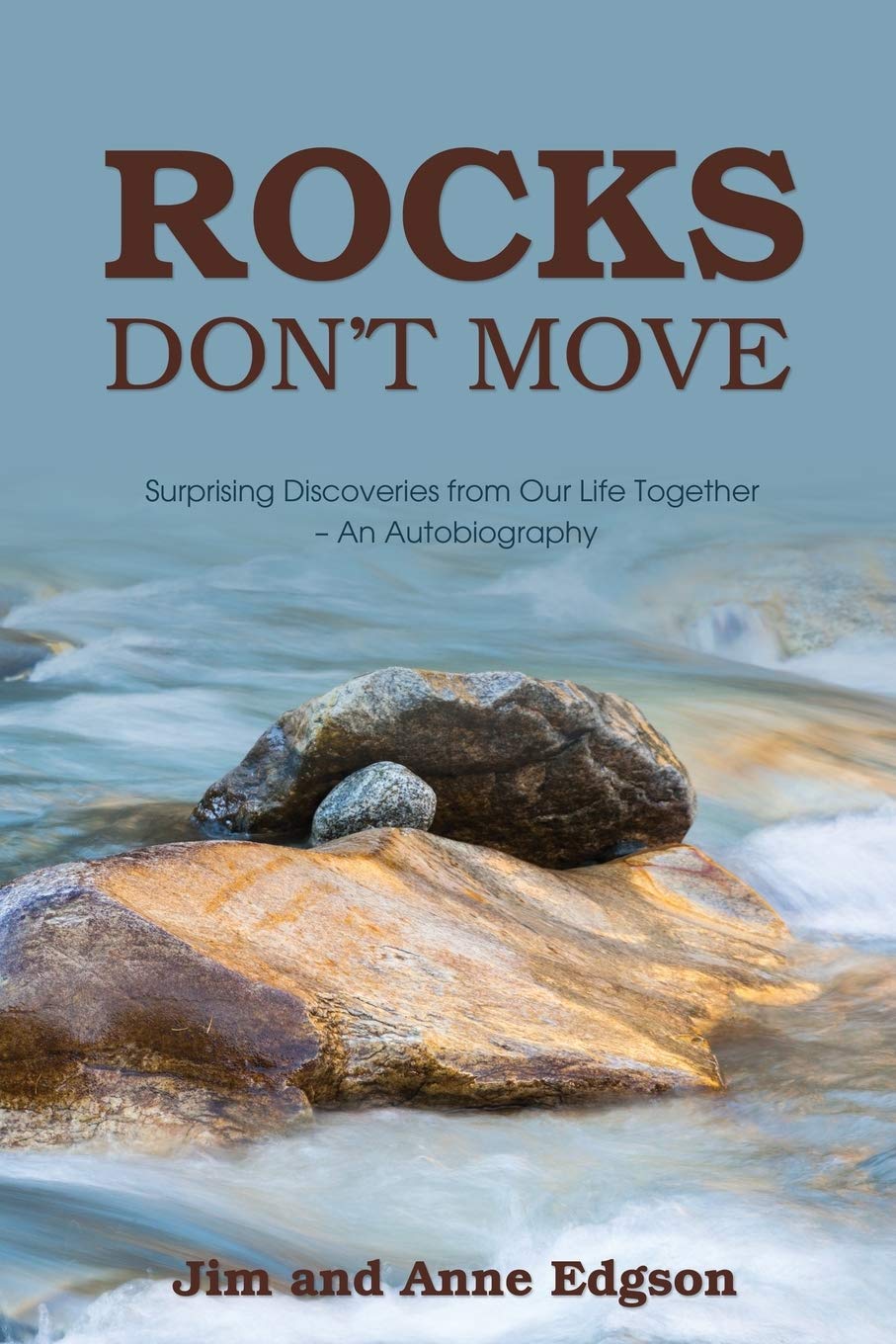 Rocks Don't Move: Surprising Discoveries from Our Life Together - An Autobiography 9781486617227