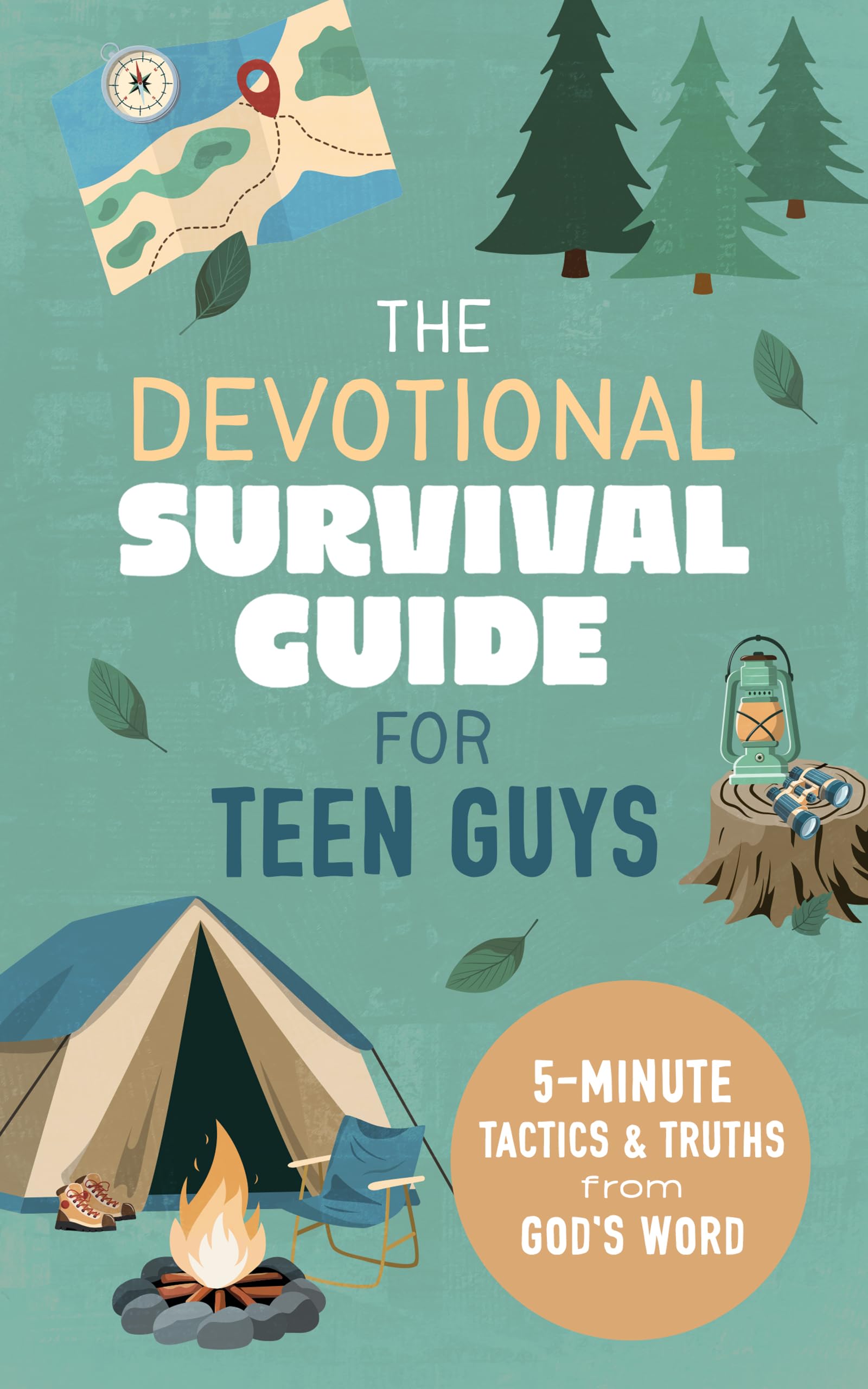 The Devotional Survival Guide for Teen Guys: 5-Minute Tactics and Truths from God's Word 9798891513068
