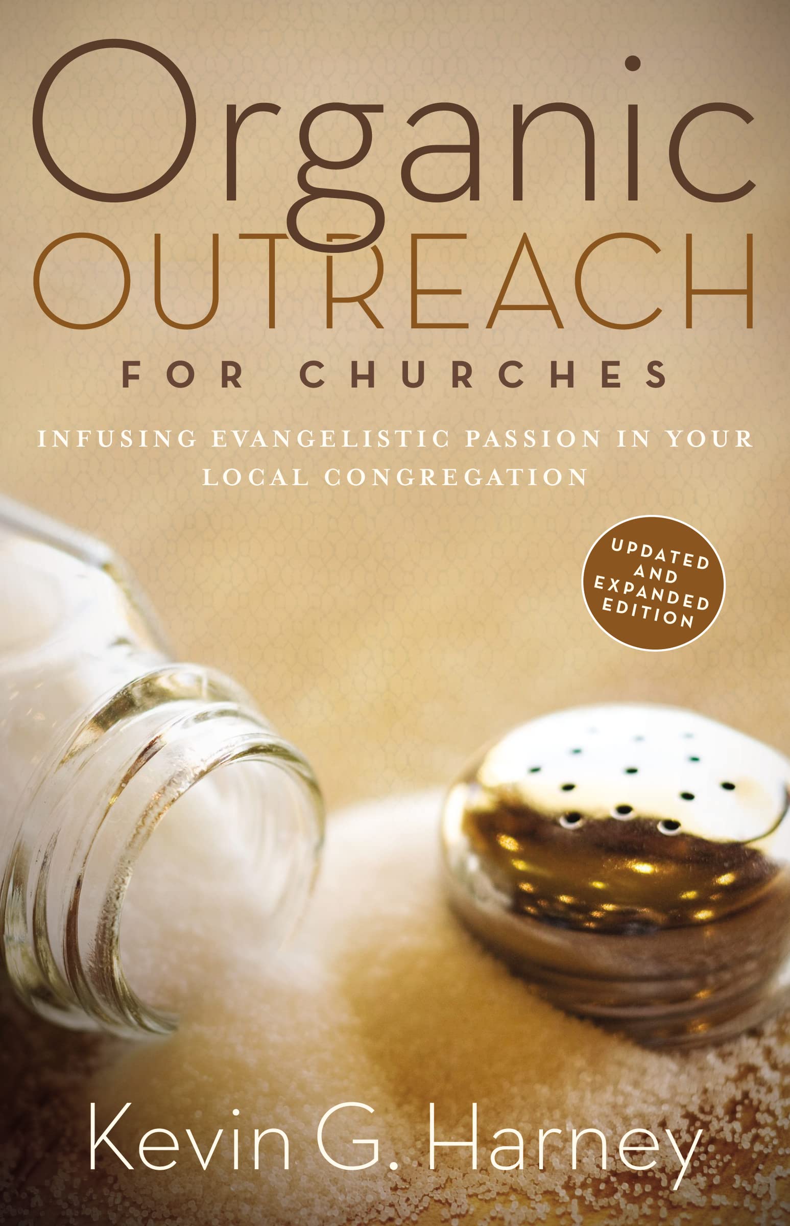 Organic Outreach for Churches: Infusing Evangelistic Passion in Your Local Congregation 9780310566076
