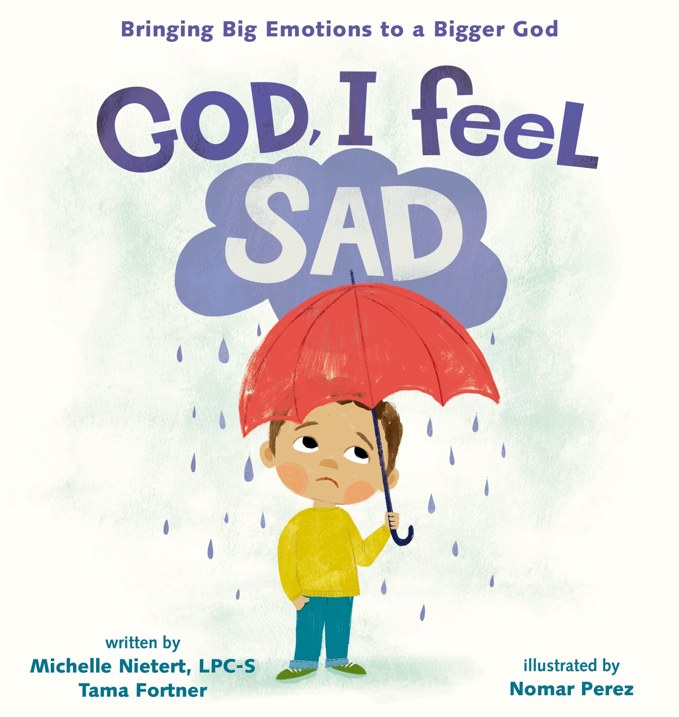 God, I Feel Sad: Bringing Big Emotions to a Bigger God 9780310140849