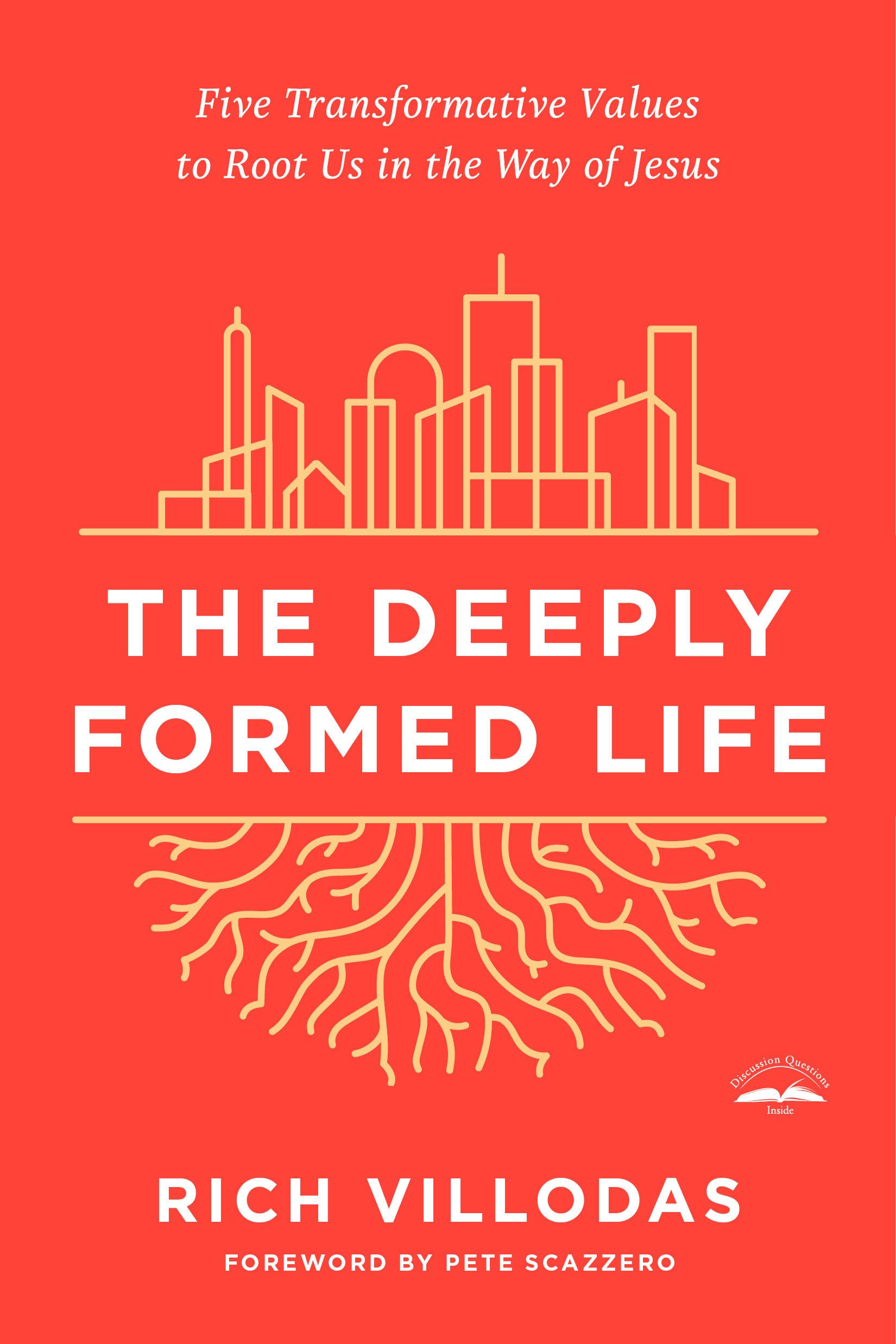 The Deeply Formed Life: Five Transformative Values to Root Us in the Way of Jesus 9780525654407