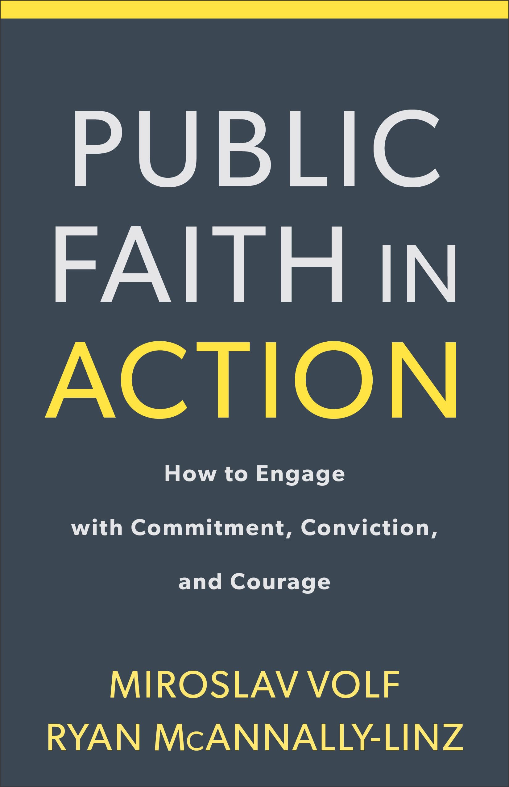 Public Faith in Action: How to Engage with Commitment, Conviction, and Courage 9781587434105