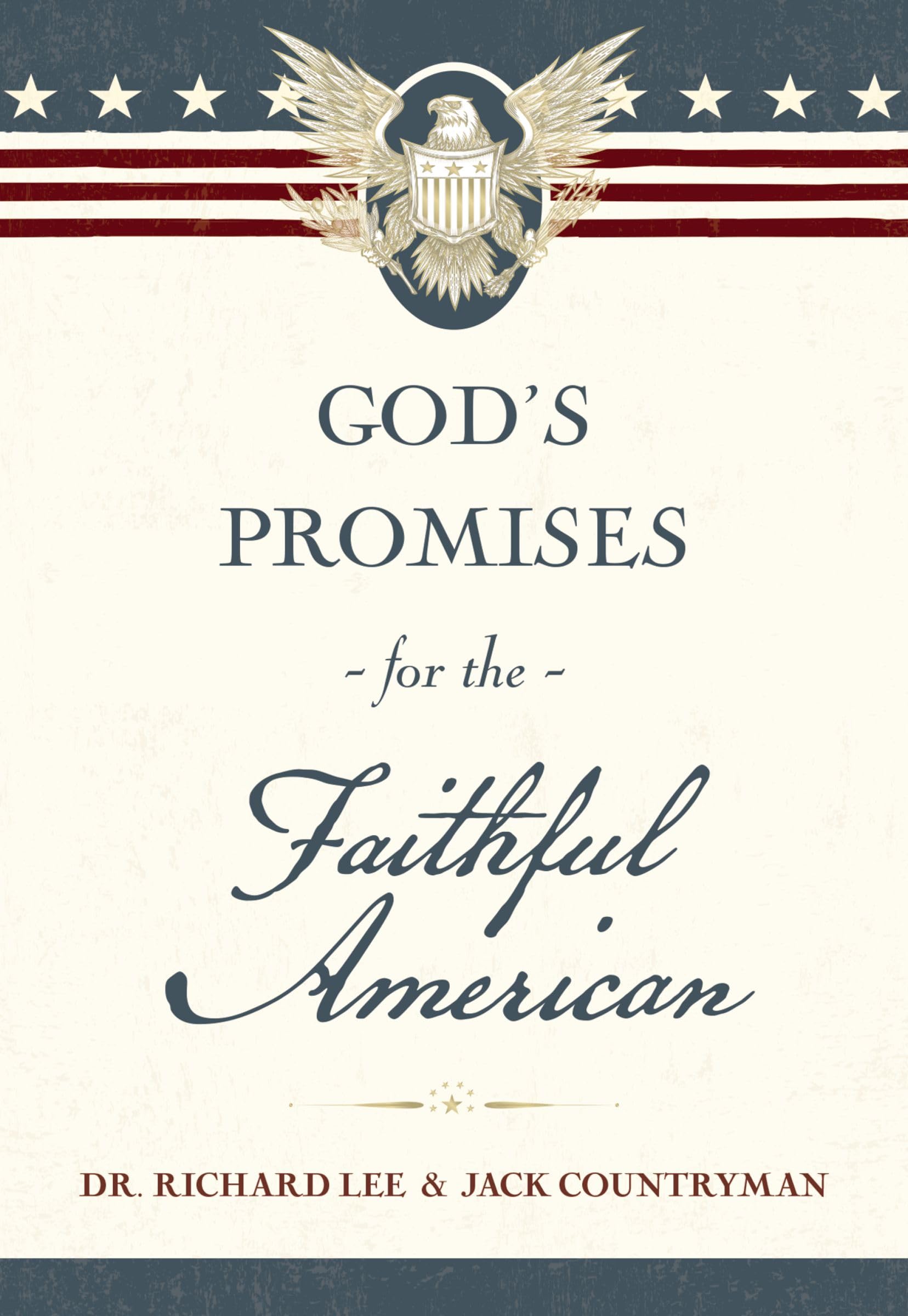 God's Promises for the Faithful American: Scripture and Stories That Celebrate God’s Faithfulness to America: A 250th Anniversary Devotional of Hope and Heritage (90 Daily Devotions) 9781400259229