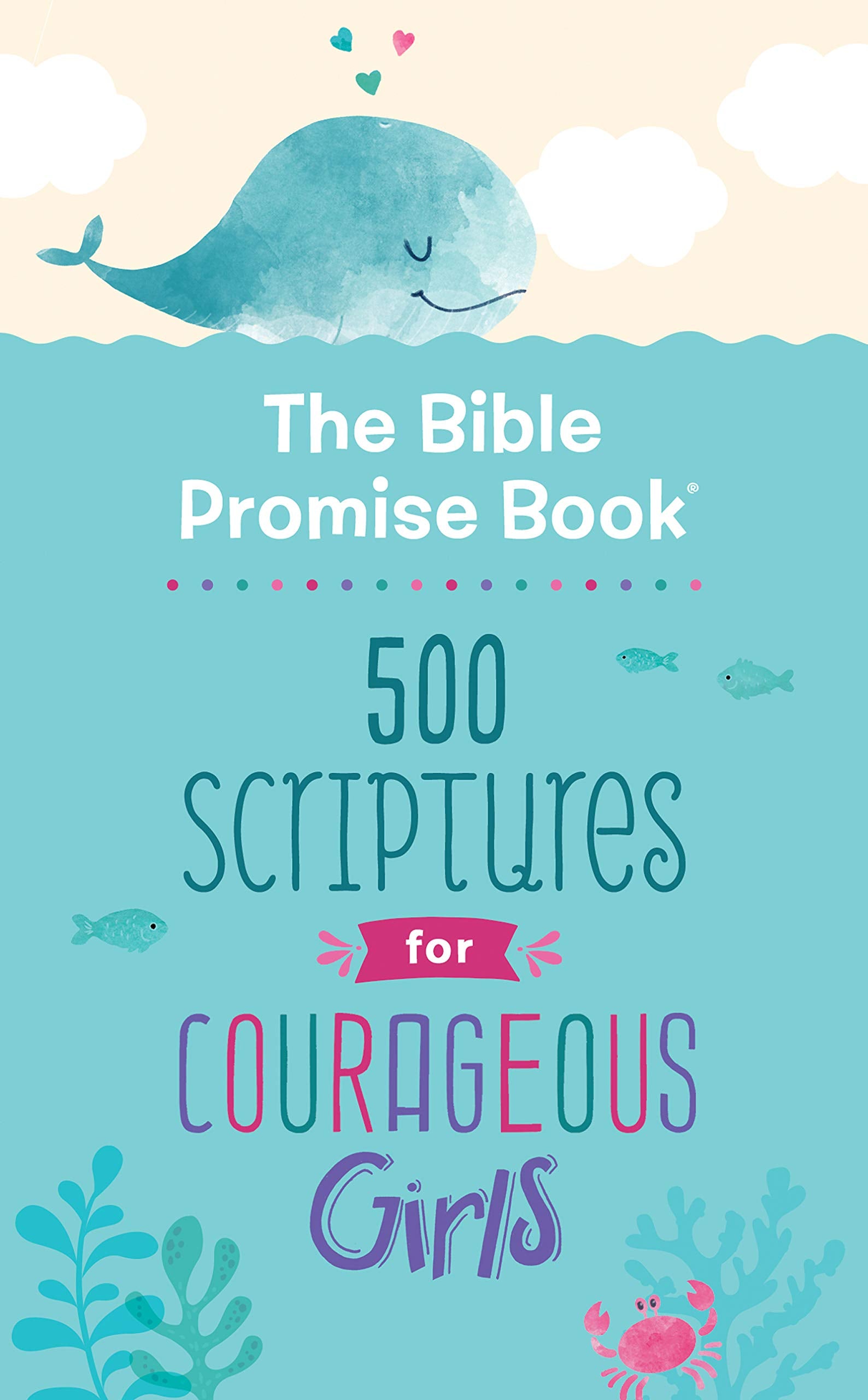 The Bible Promise Book: 500 Scriptures for Courageous Girls 9781643529134