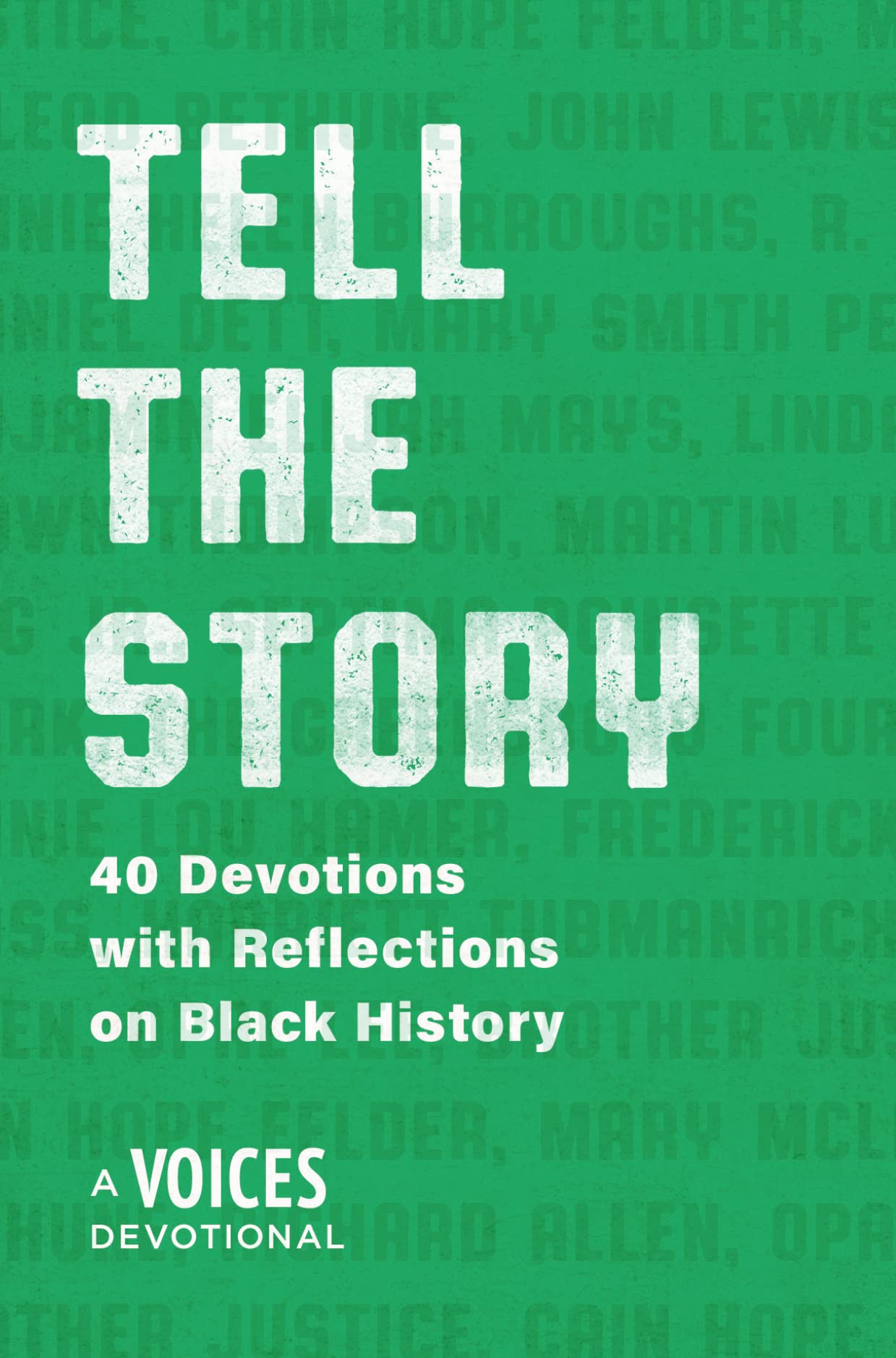 Tell the Story: 40 Devotions with Reflections on Black History 9781640702233