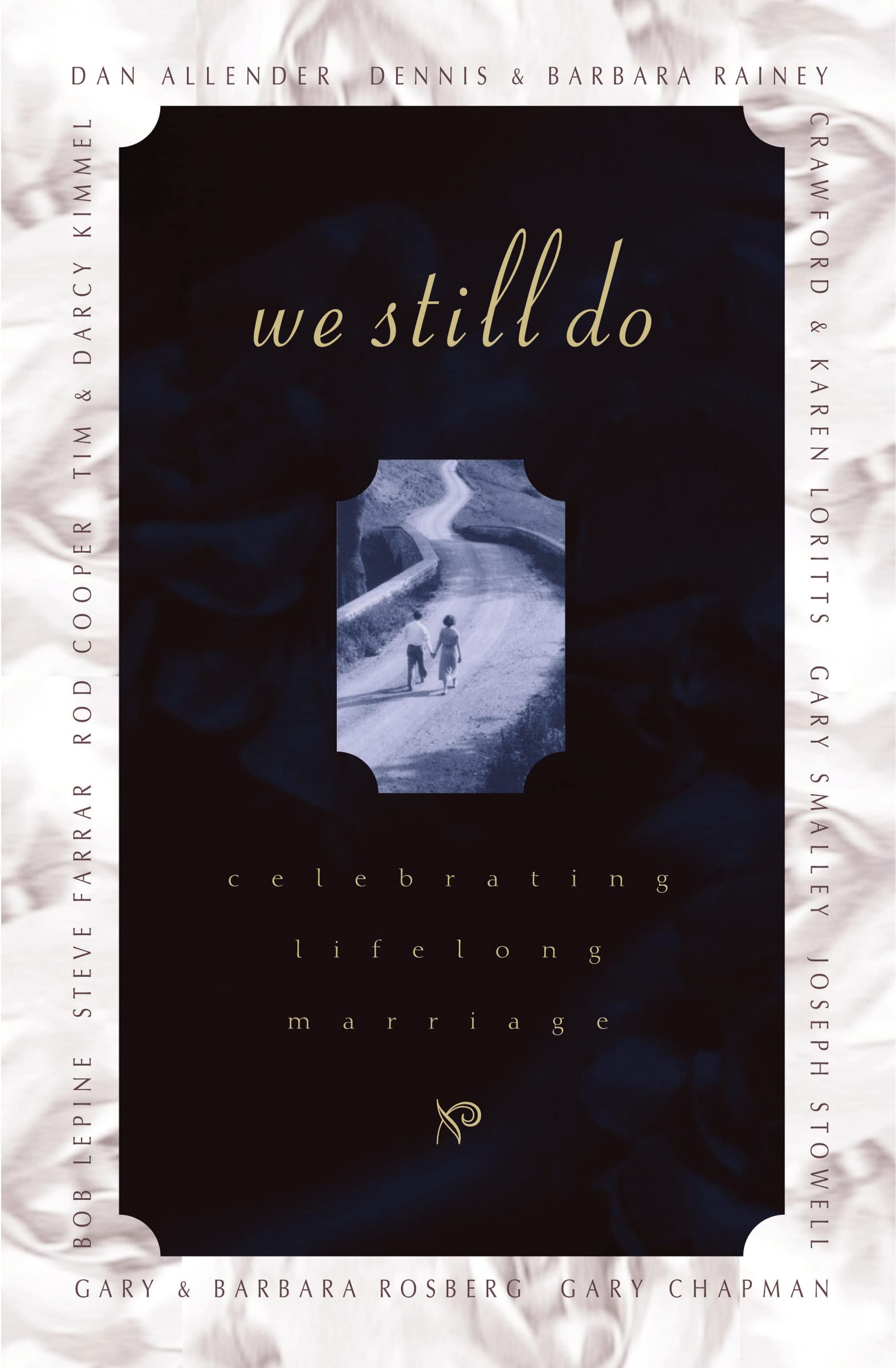 We Still Do: Celebrating Lifelong Marriage 9780785296959