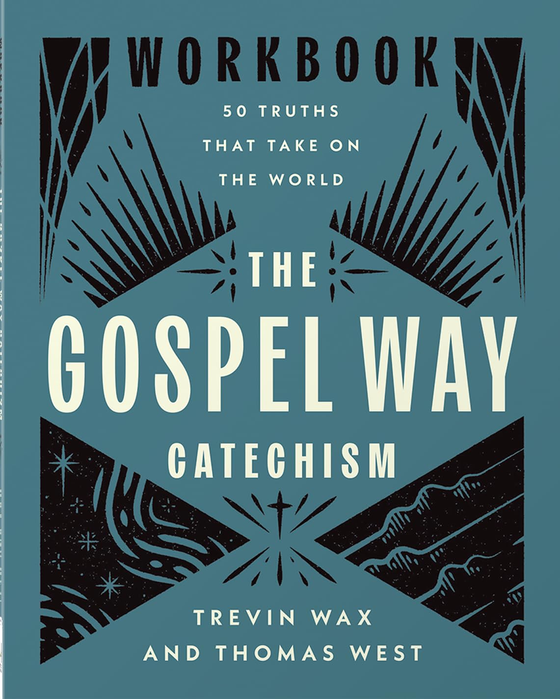 The Gospel Way Catechism Workbook: 50 Truths That Take On the World 9780736991438