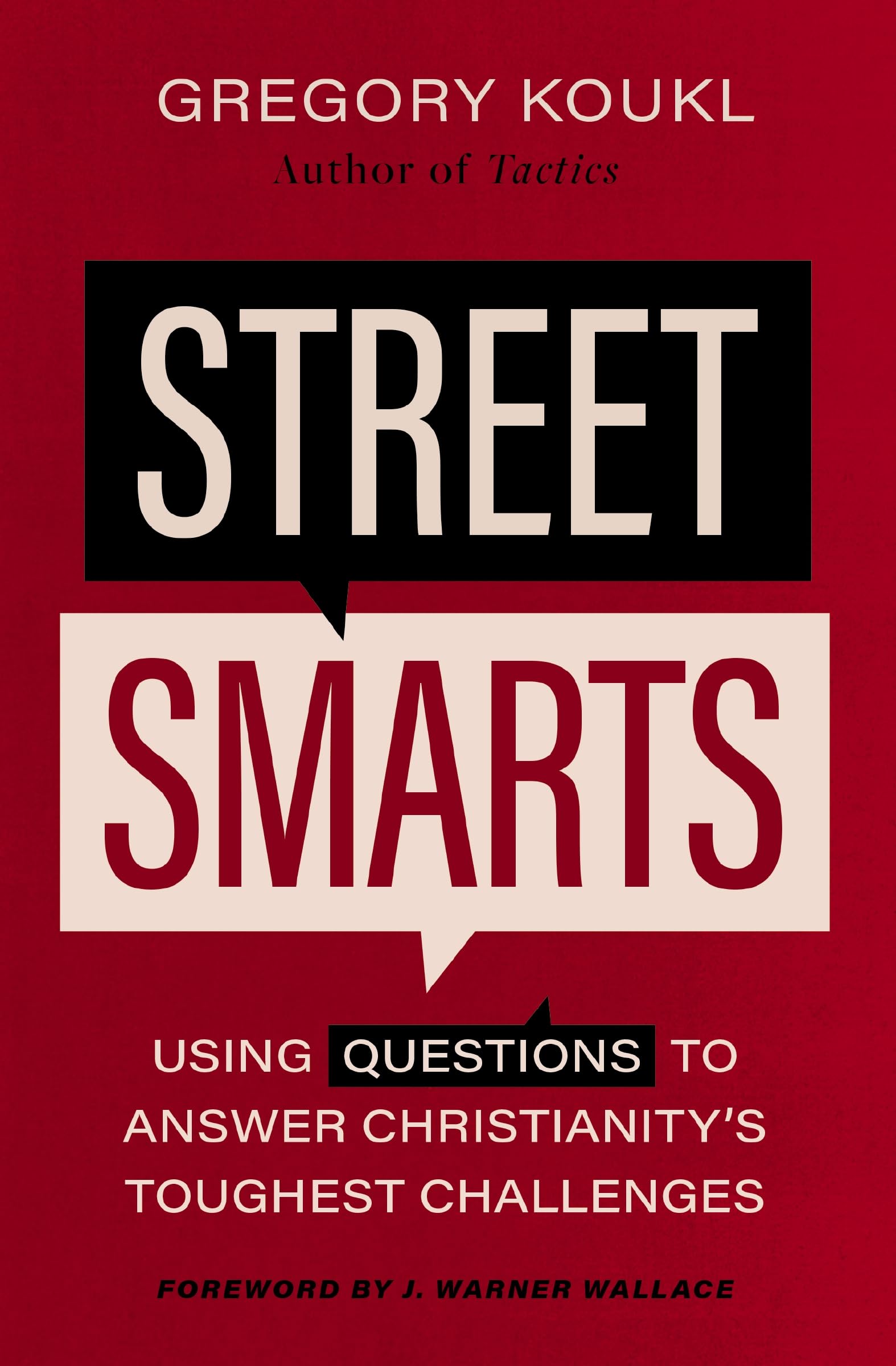 Street Smarts: Using Questions to Answer Christianity's Toughest Challenges 9780310139133