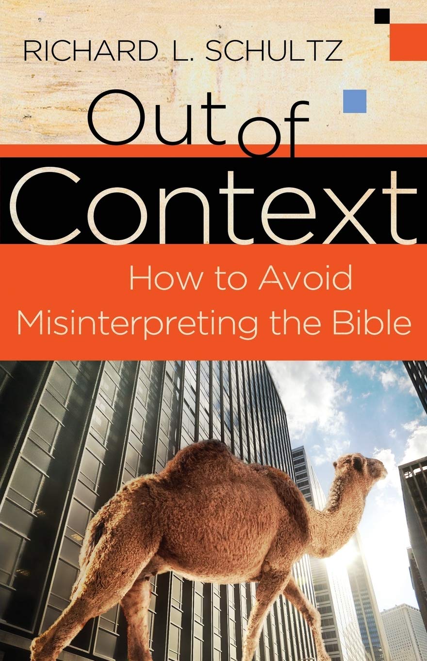 Out of Context: How to Avoid Misinterpreting the Bible 9780801072284