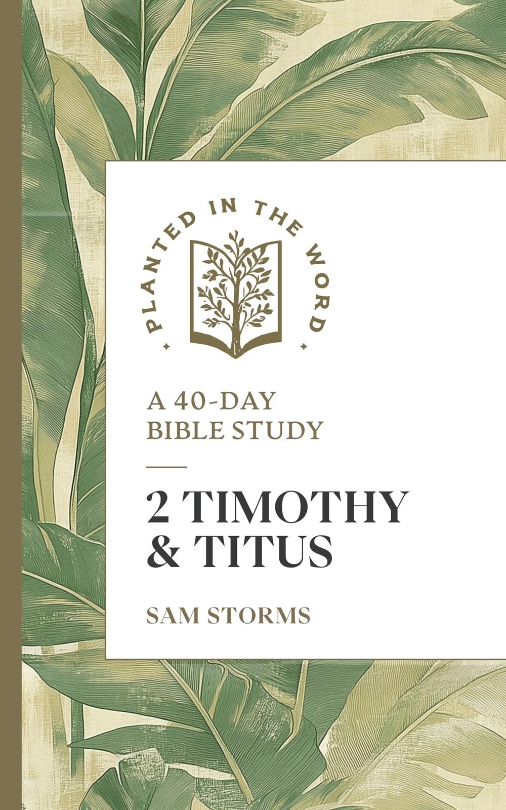 2 Timothy and Titus: A 40-Day Bible Study (Planted in the Word) 9781683597865