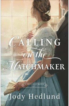 Calling on the Matchmaker (A Shanahan Match) Book 1 of 2 9780764241963