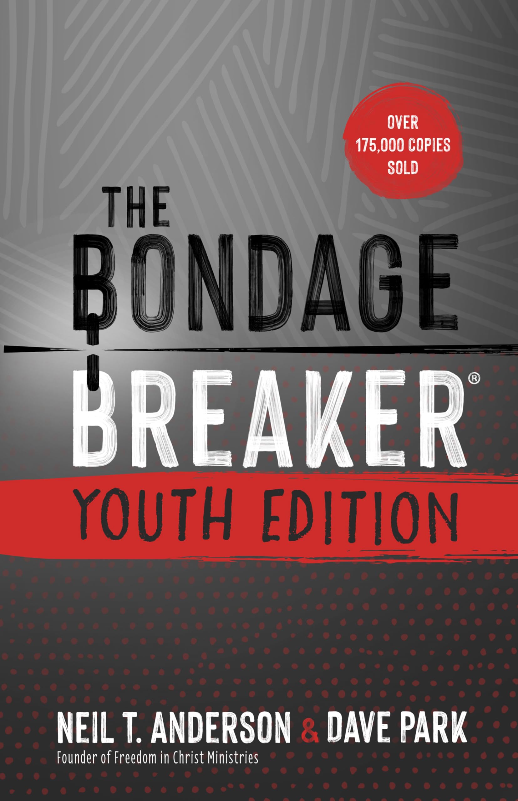The Bondage Breaker Youth Edition: Updated for Today's Teen (The Bondage Breaker Series) 9780736985659