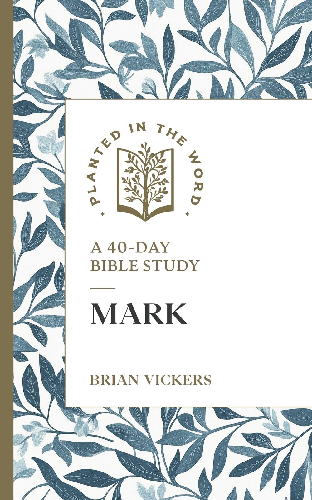 Mark: A 40-Day Bible Study (Planted in the Word) 9781683597889