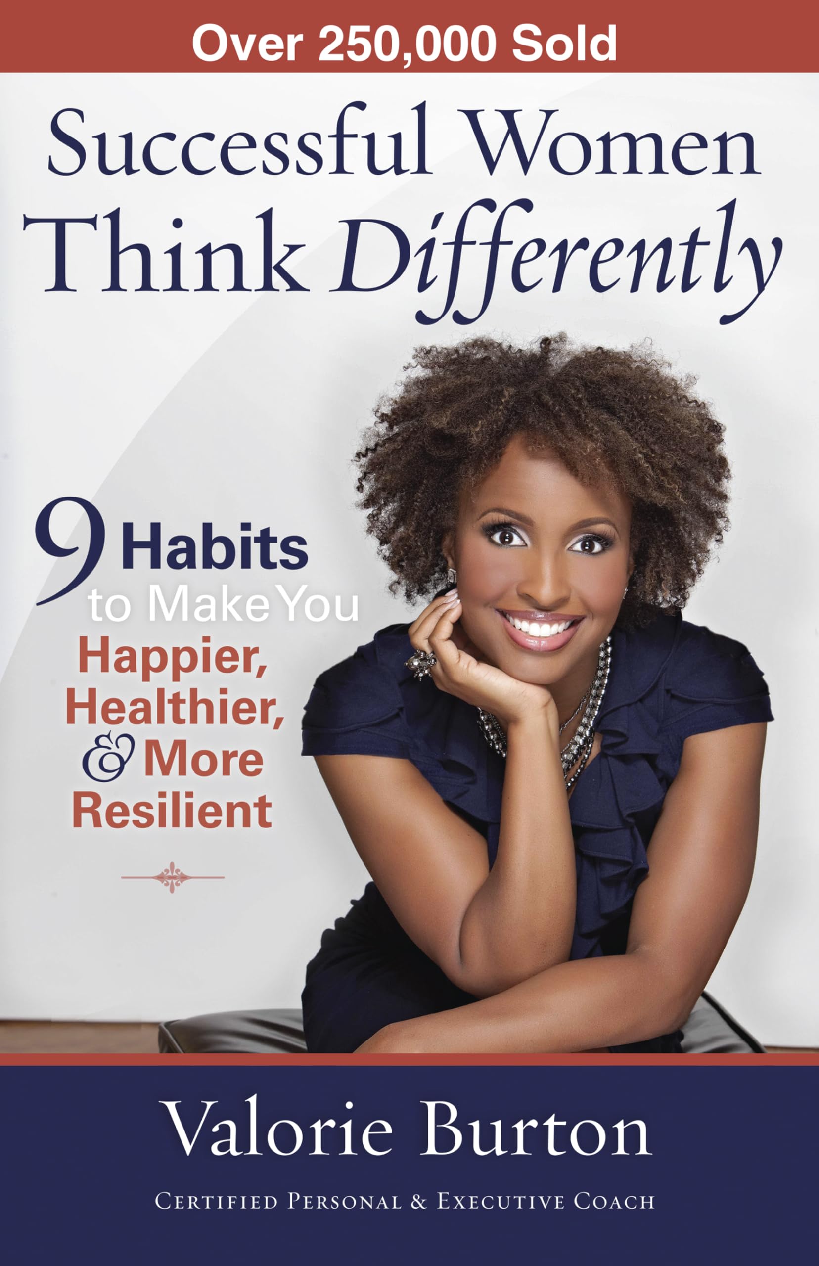Successful Women Think Differently: 9 Habits to Make You Happier, Healthier, and More Resilient 9780736938563