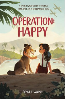 Operation: Happy: A World War II Story of Courage, Resilience, and an Unbreakable Bond 9780310159261