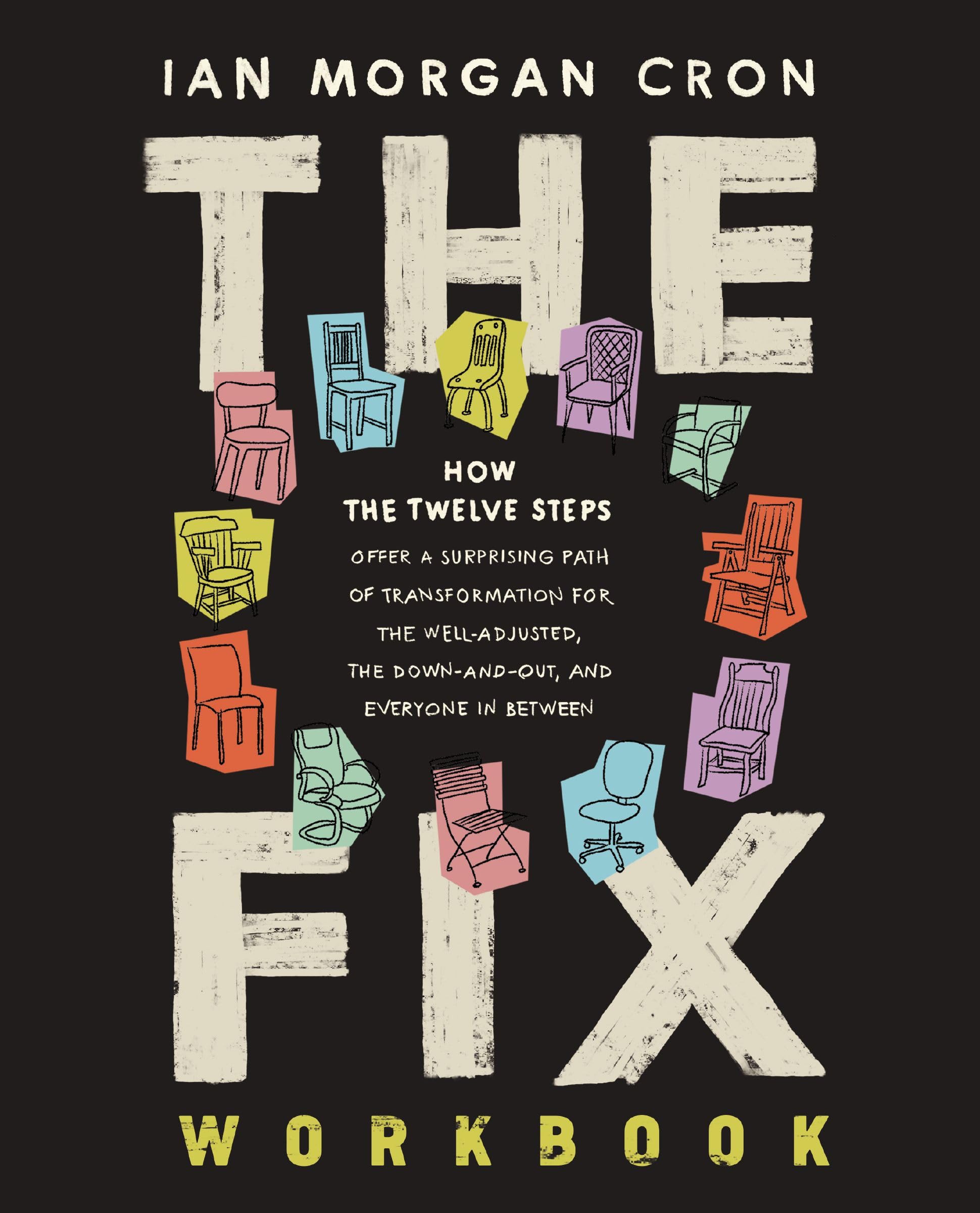 The Fix Workbook: How the Twelve Steps Offer a Surprising Path of Transformation 9780310173649