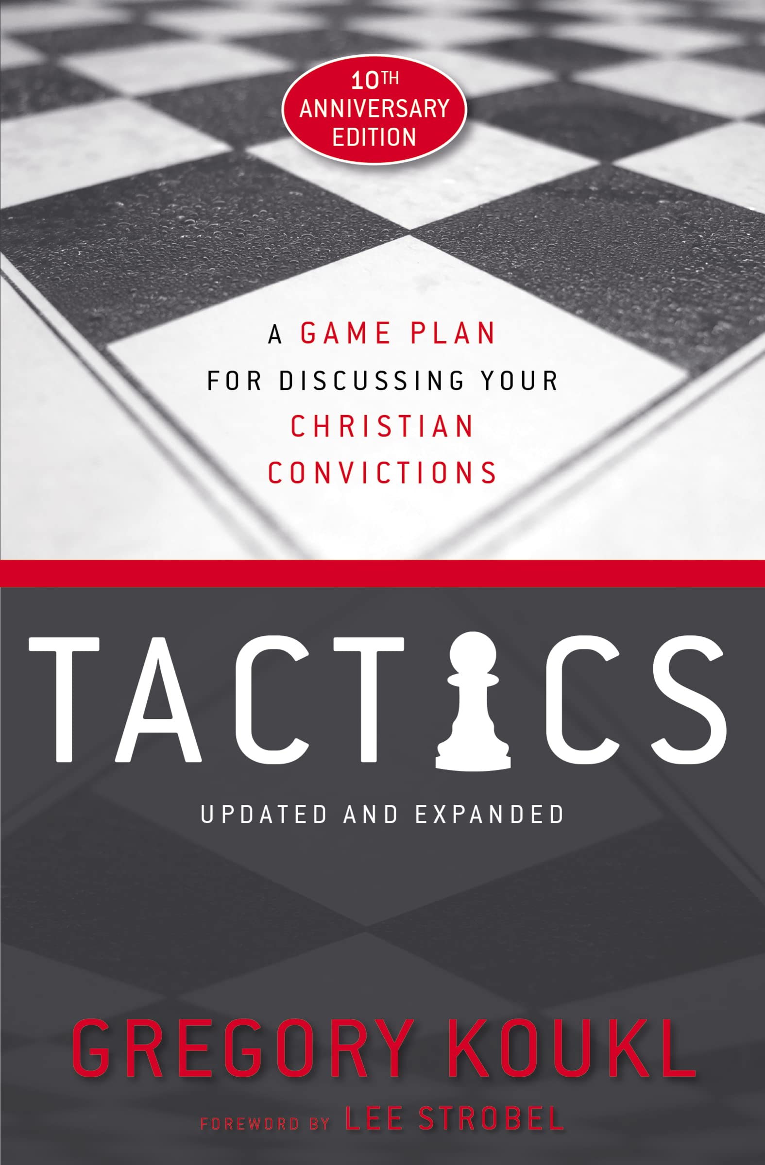 Tactics, 10th Anniversary Edition: A Game Plan for Discussing Your Christian Convictions 9780310101468