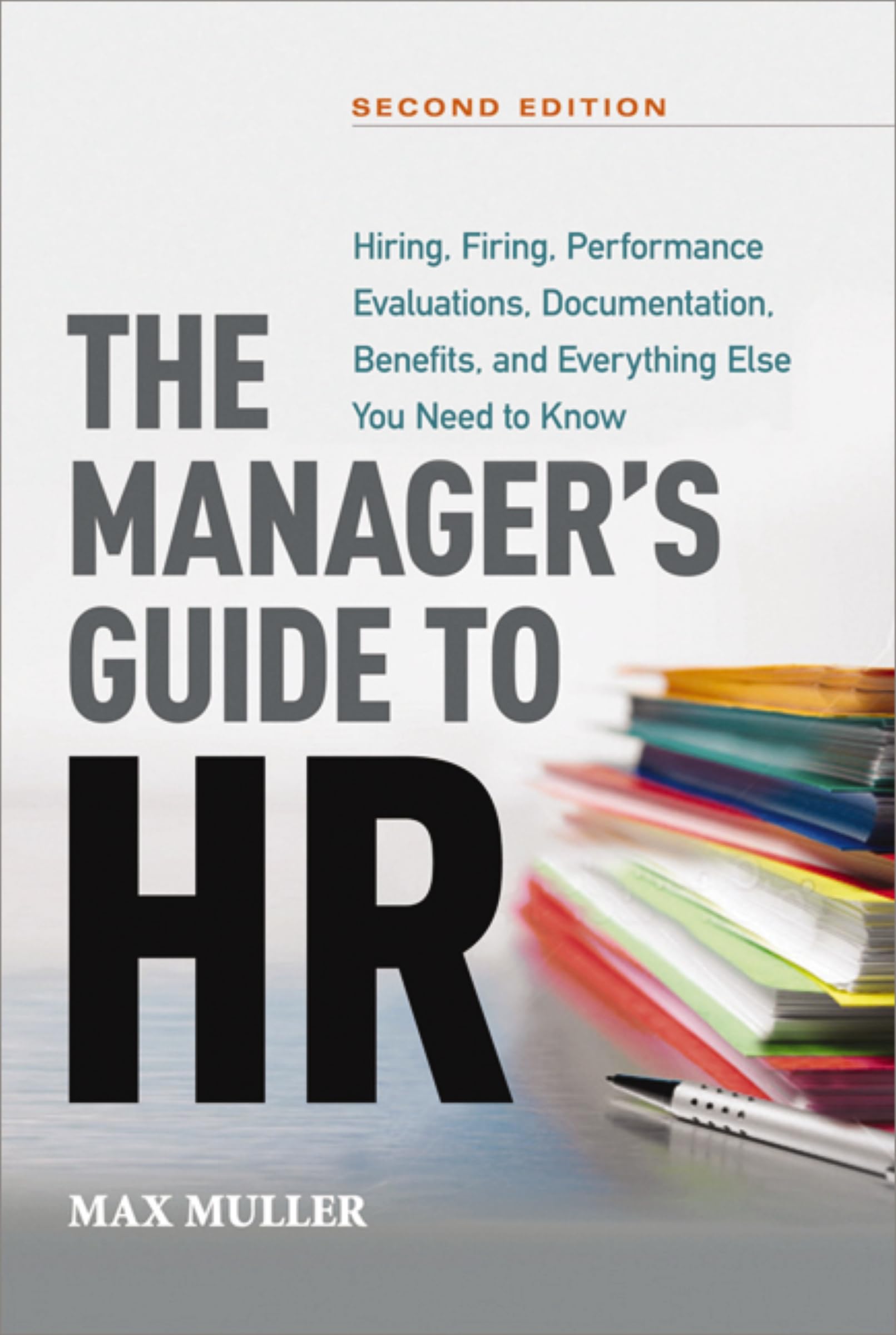 The Manager's Guide to HR: Hiring, Firing, Performance Evaluations, Documentation, Benefits, and Everything Else You Need to Know 9781400245697