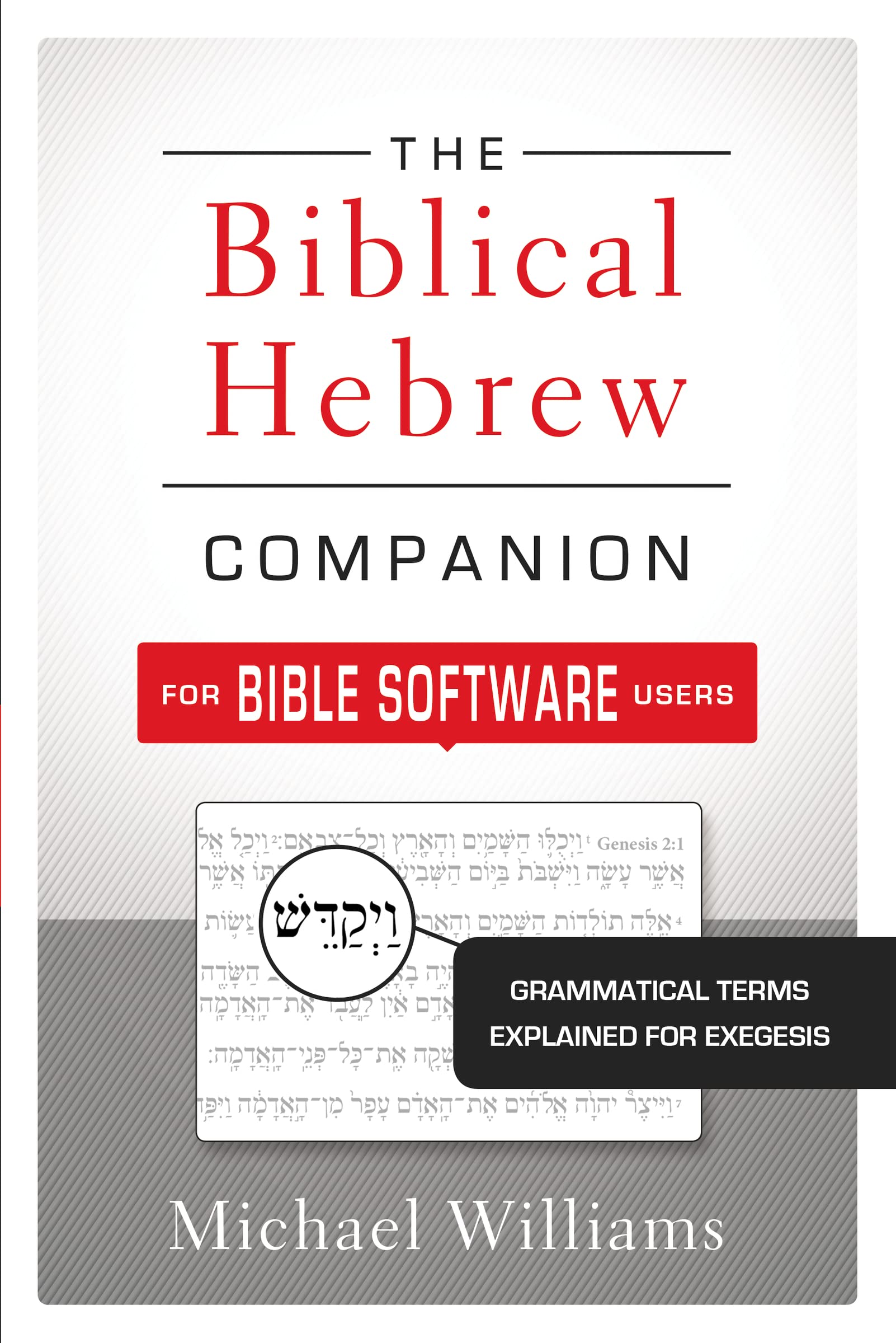 The Biblical Hebrew Companion for Bible Software Users: Grammatical Terms Explained for Exegesis 9780310521303