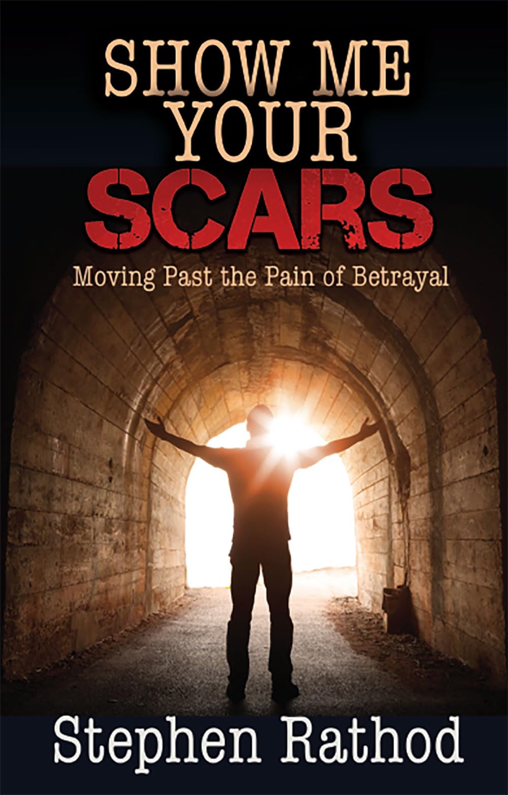 Show Me Your Scars: Moving Past the Pain of Betrayal 9781685730253
